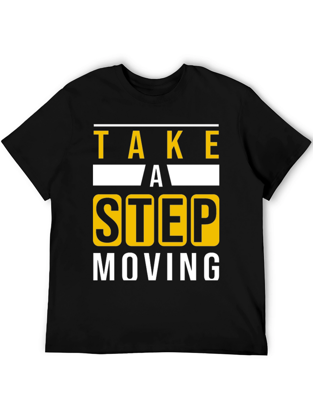 Take A Step Still Moving Graphic T-Shirt
