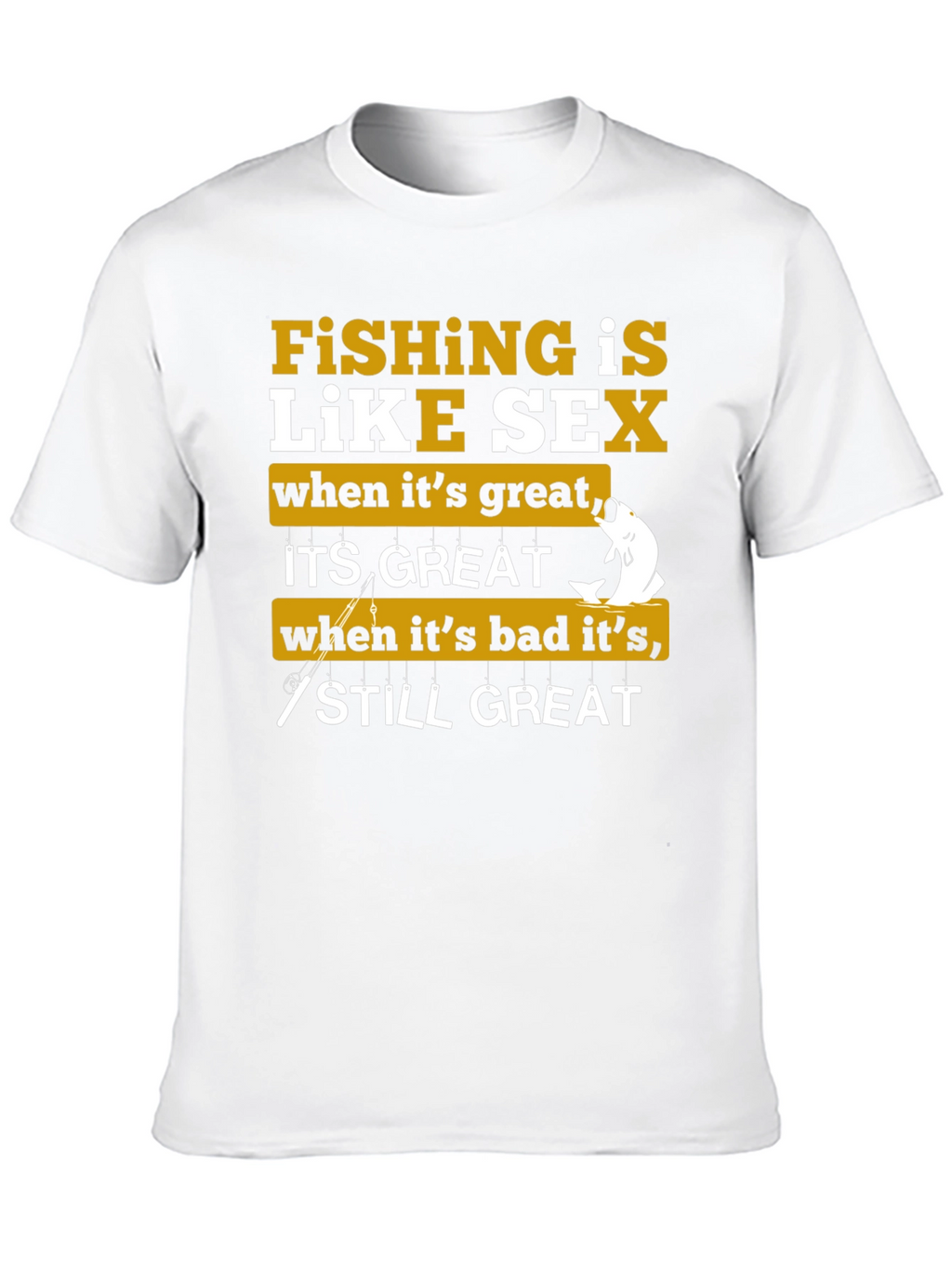 Fishing is Like Sex Graphic T-Shirt