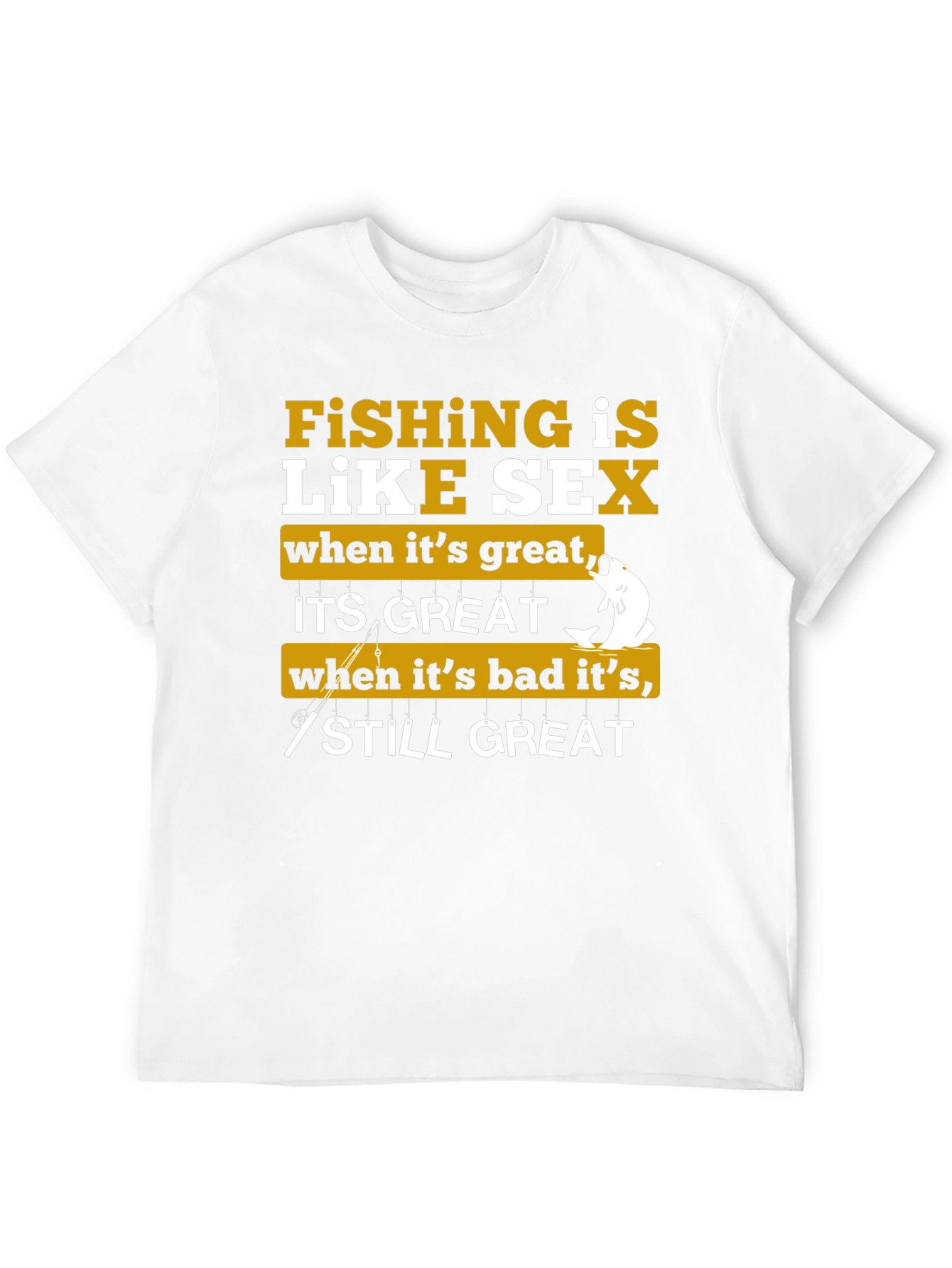 Fishing is Like Sex Graphic T-Shirt