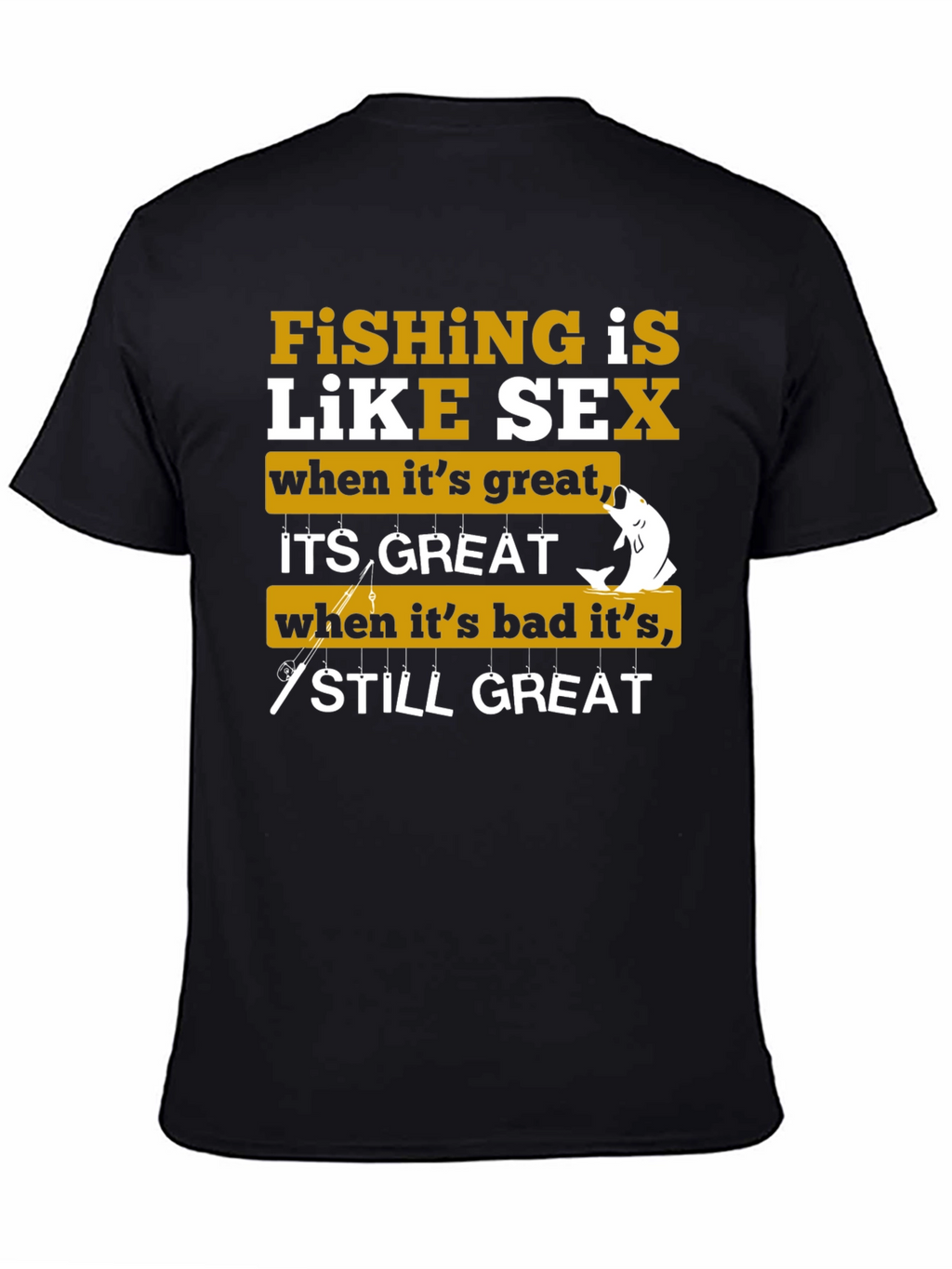 Fishing is Like Sex Graphic T-Shirt