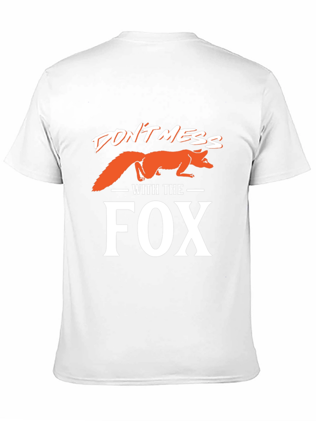 Dont Mess With the Fox T-Shirt