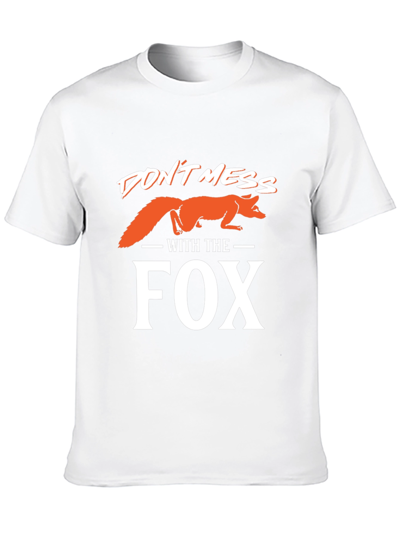 Dont Mess With the Fox T-Shirt