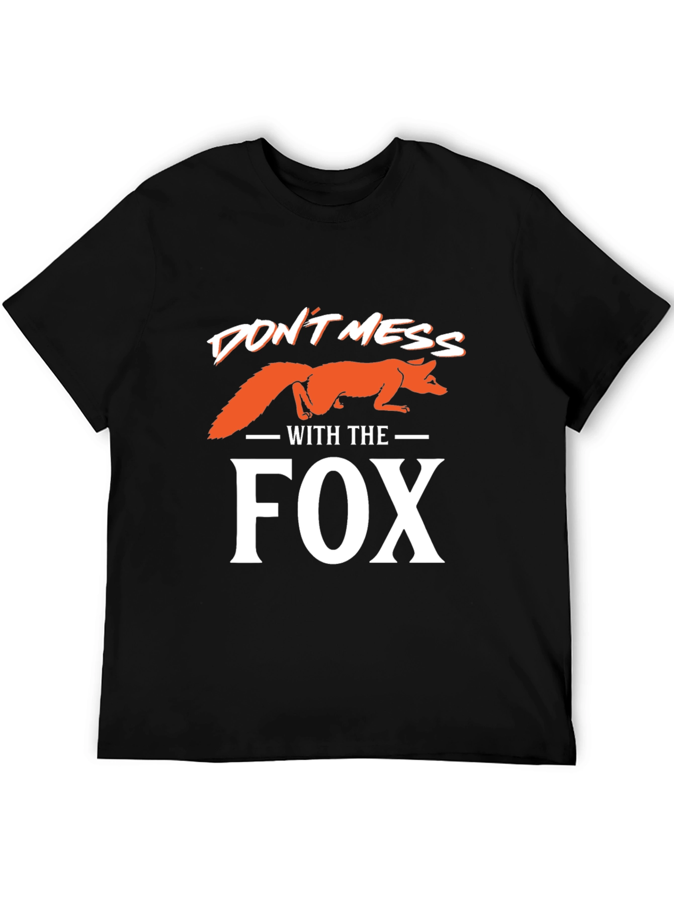 Dont Mess With the Fox T-Shirt