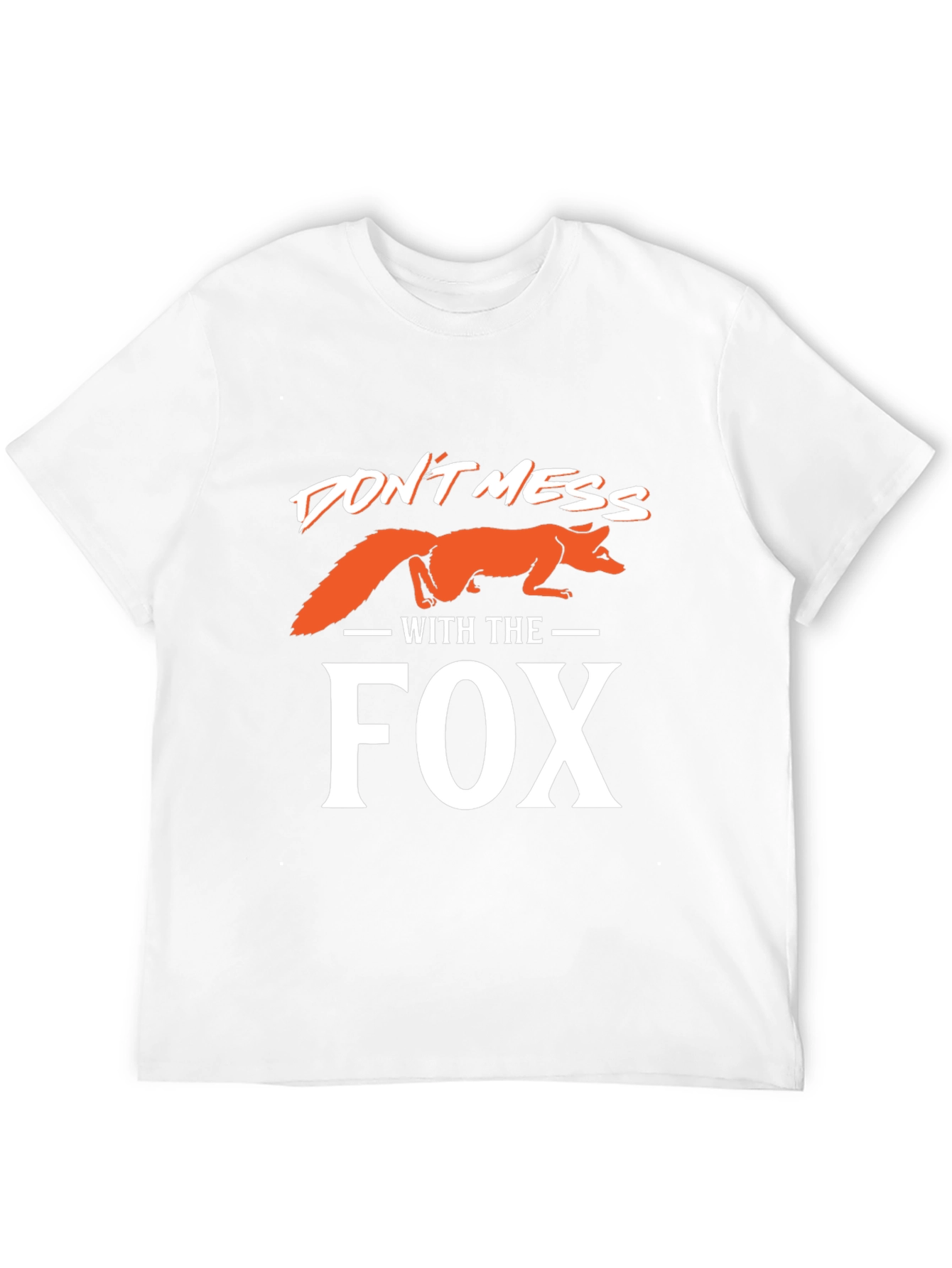 Dont Mess With the Fox T-Shirt