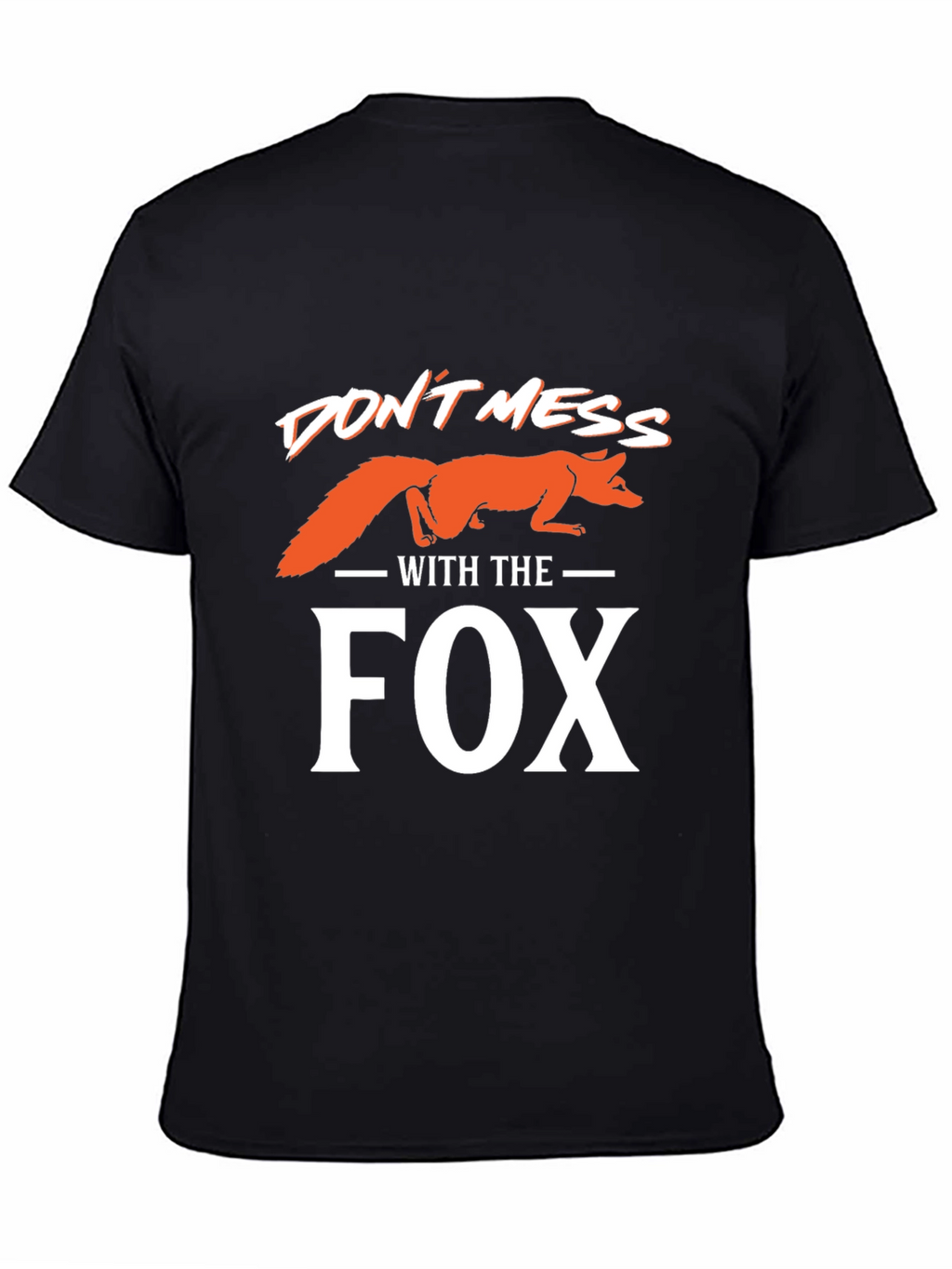Dont Mess With the Fox T-Shirt