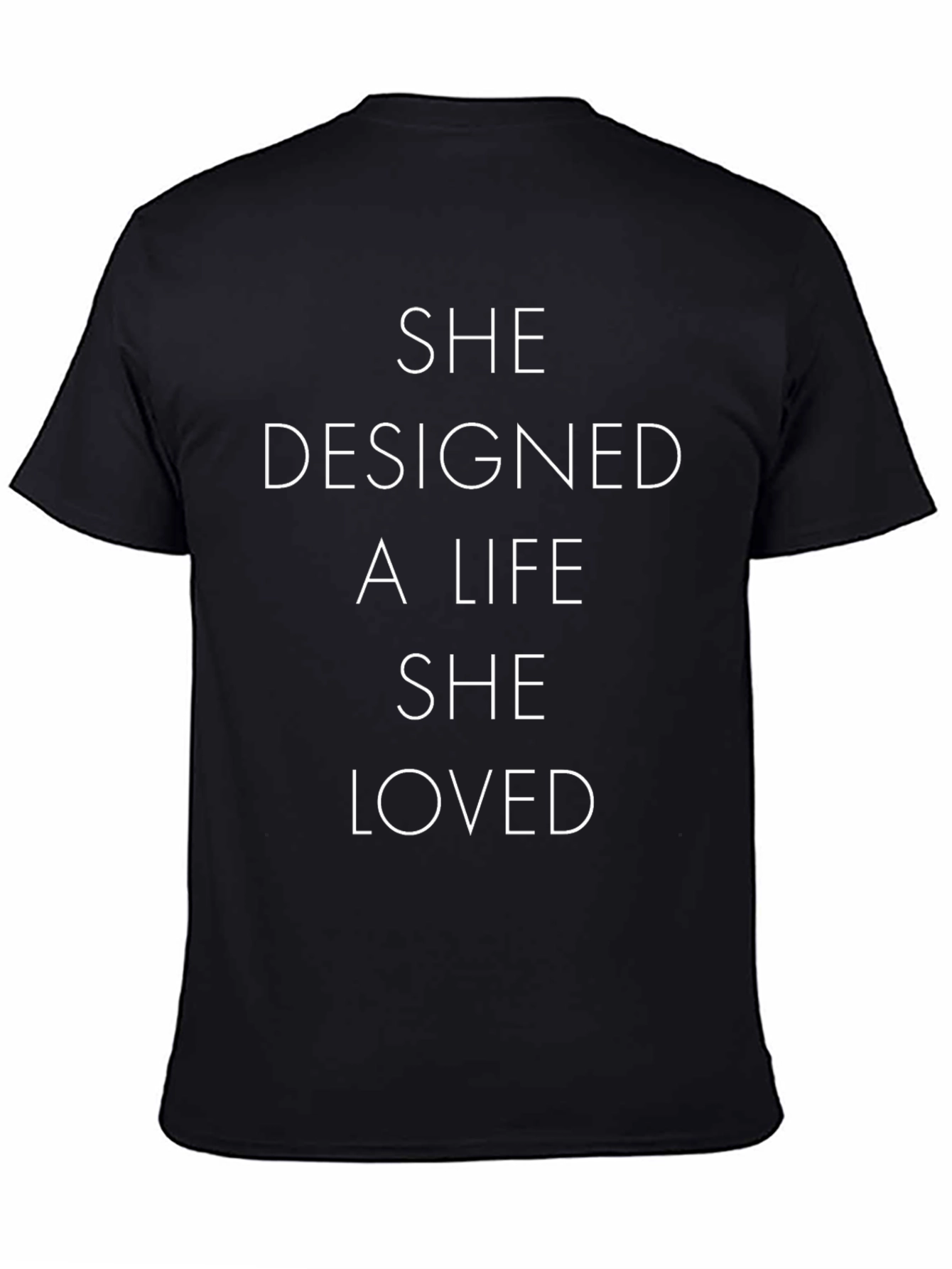 She Designed A Life She Loved Graphic T-Shirt
