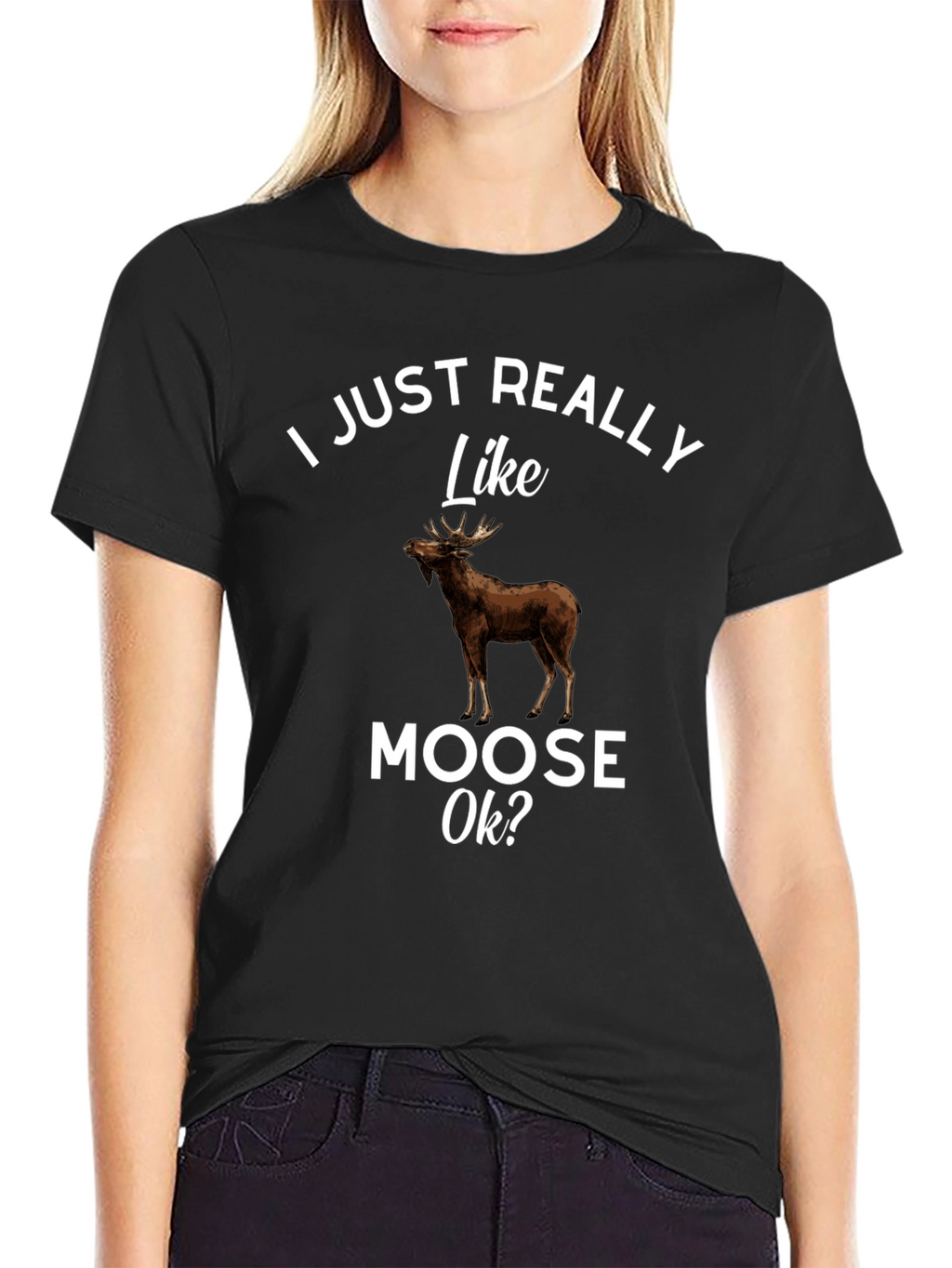 I Just Really Like Moose Ok? T-Shirt