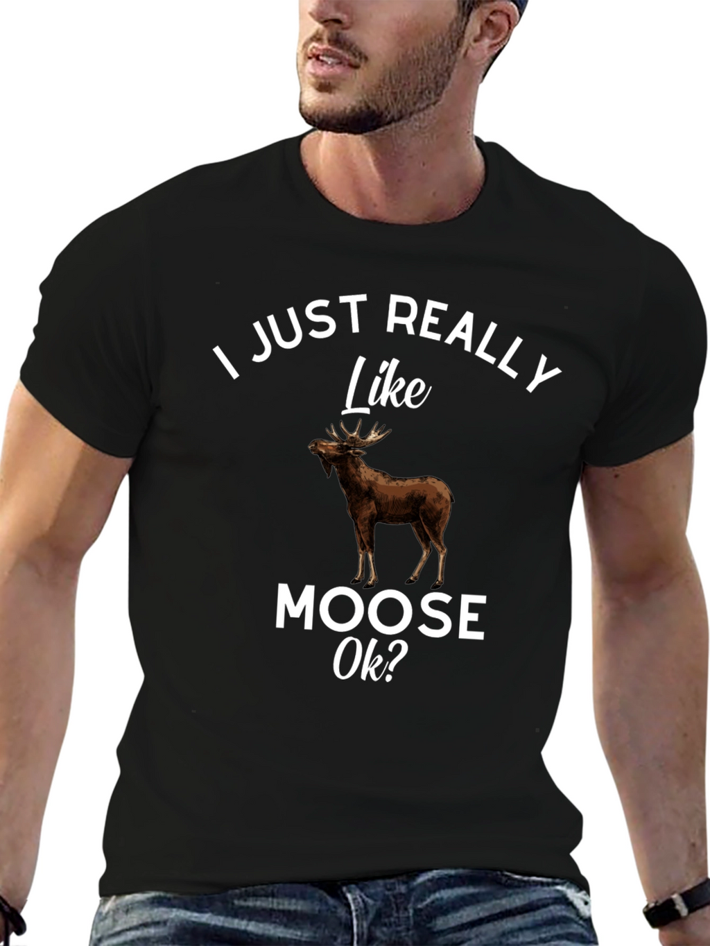 I Just Really Like Moose Ok? T-Shirt