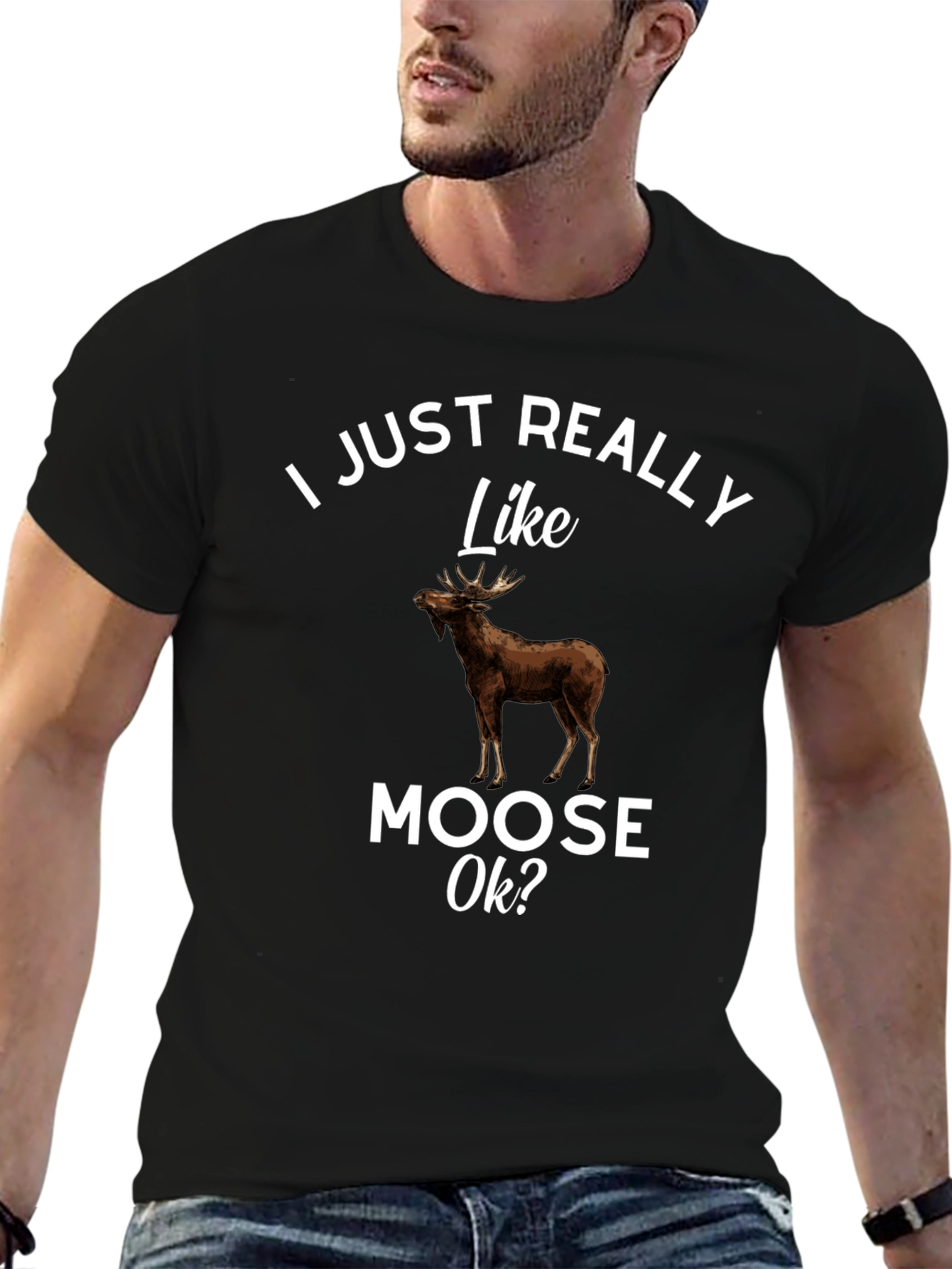 I Just Really Like Moose Ok? T-Shirt