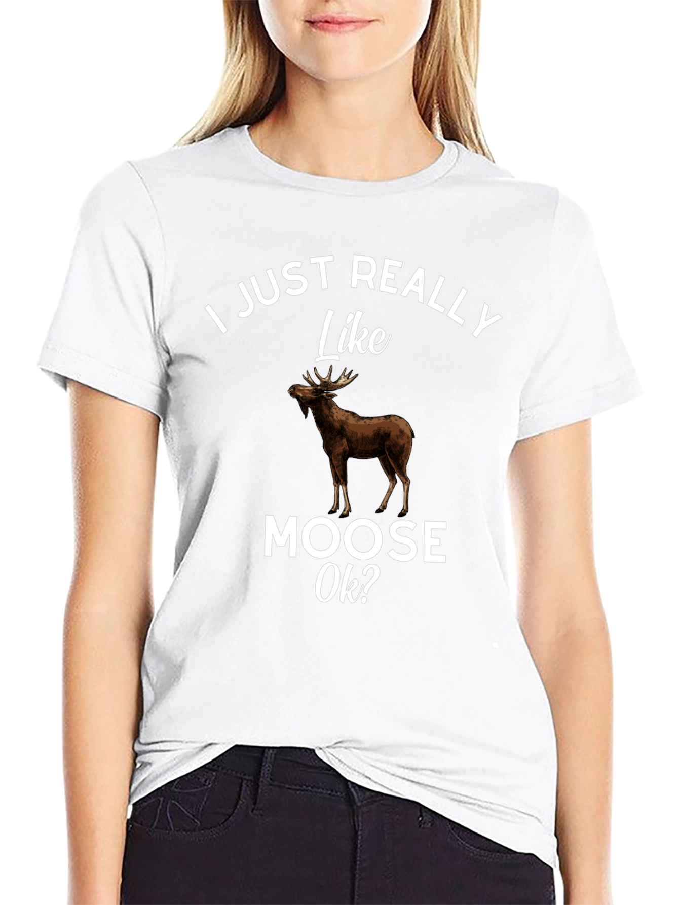 I Just Really Like Moose Ok? T-Shirt