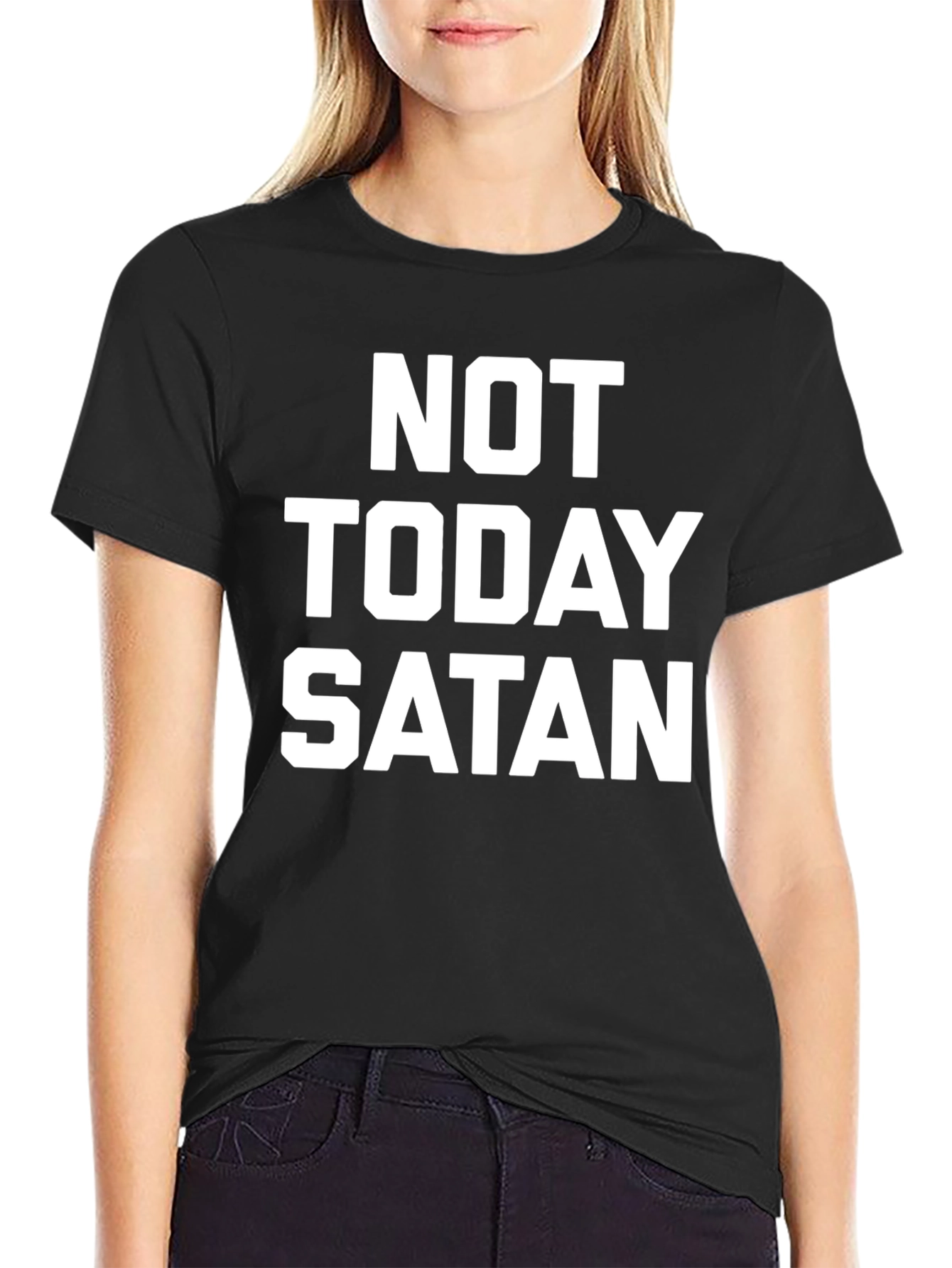 Not Today Satan T-Shirt - Bold Statement Tee