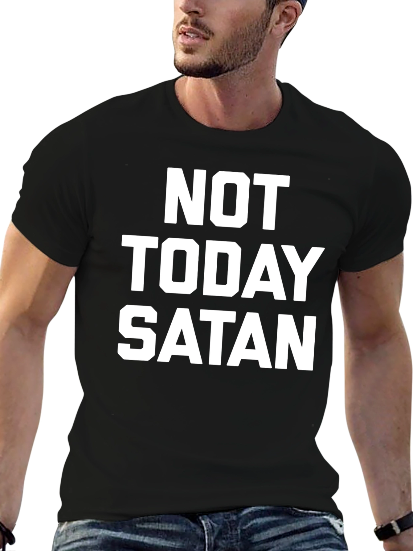 Not Today Satan T-Shirt - Bold Statement Tee