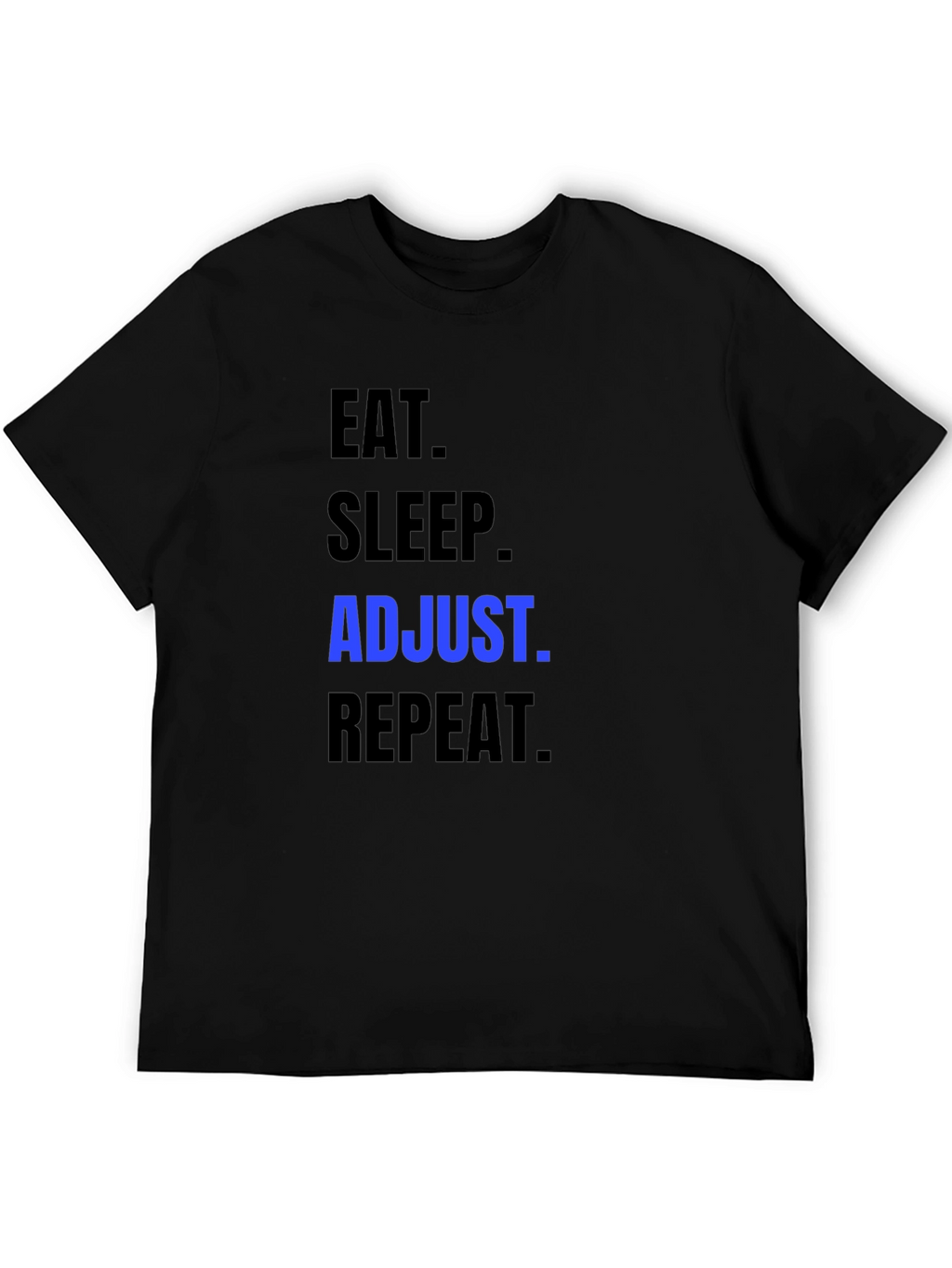 Eat Sleep Adjust Repeat T-Shirt
