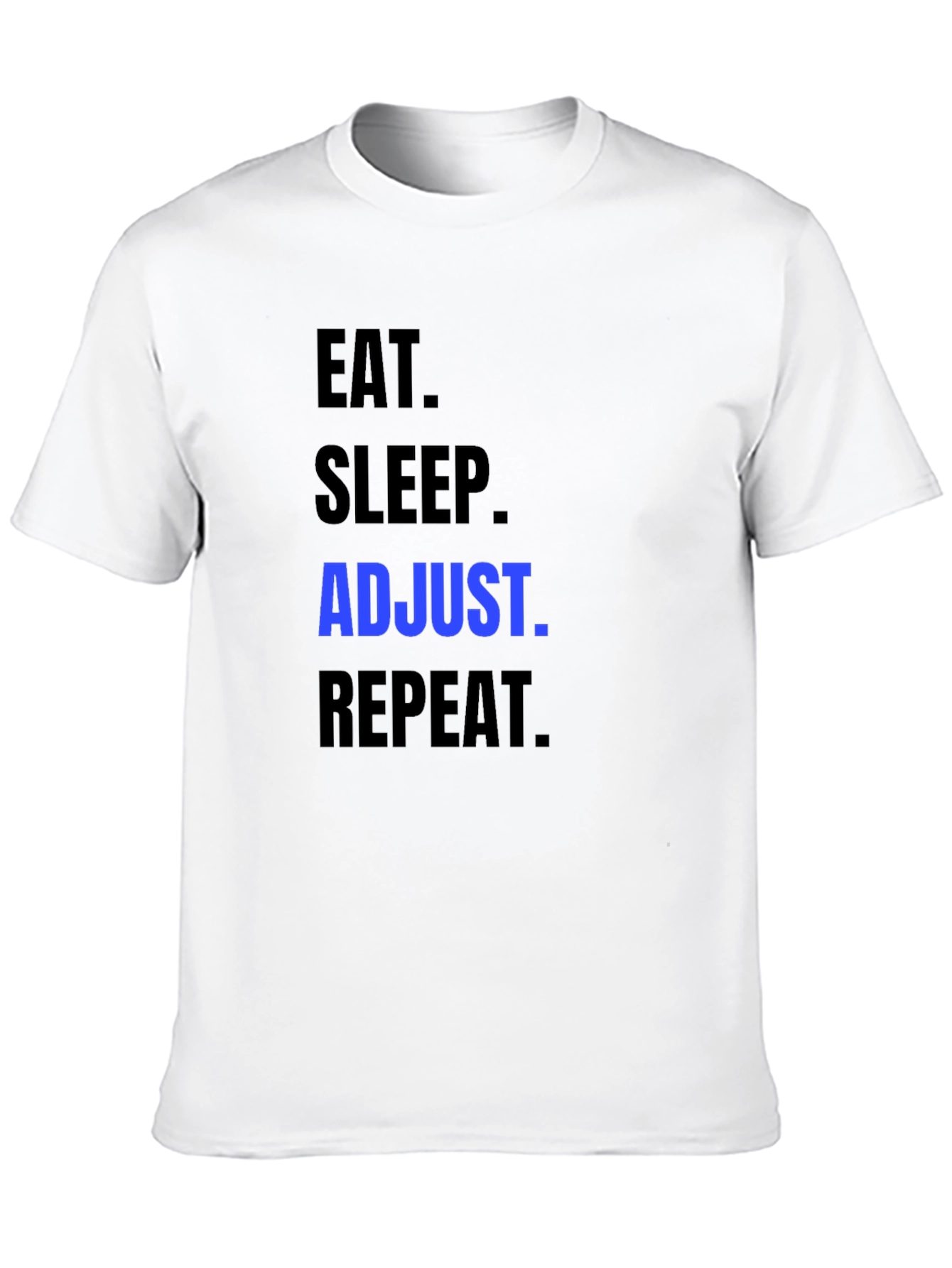 Eat Sleep Adjust Repeat T-Shirt