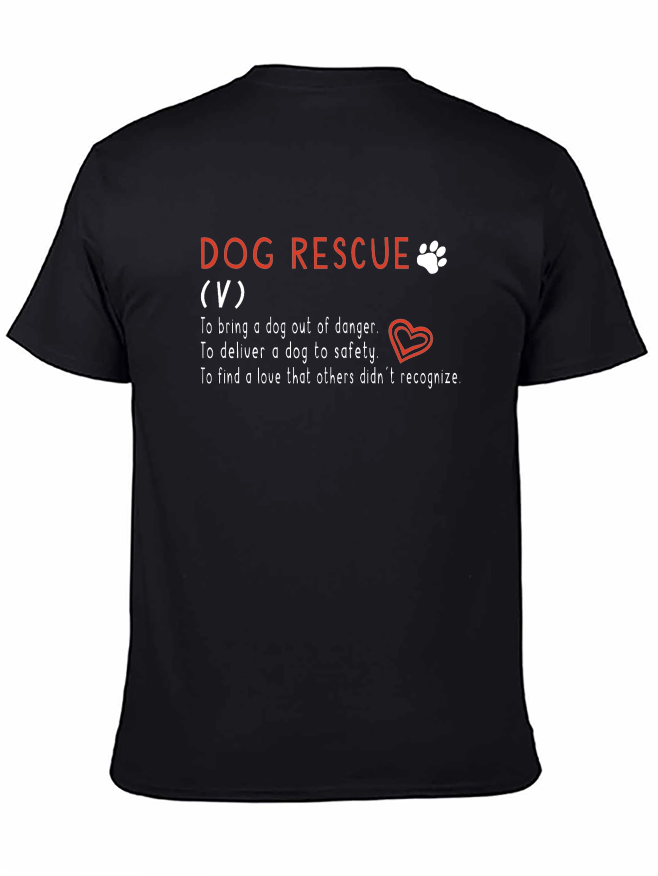 Dog Rescue T-Shirt - Bring a Dog Out of Danger