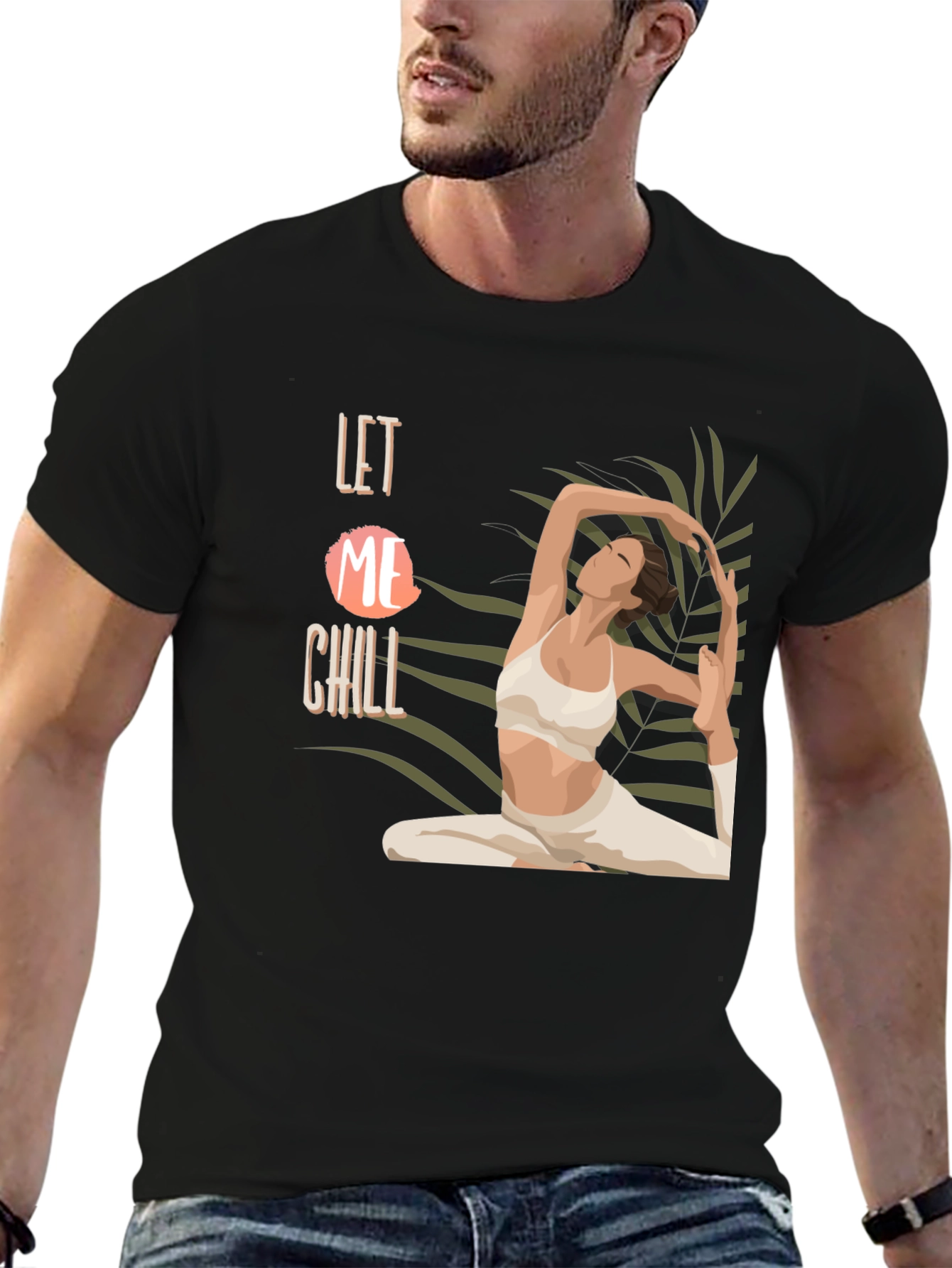 Let Me Chill Yoga T-Shirt - Relax & Unwind