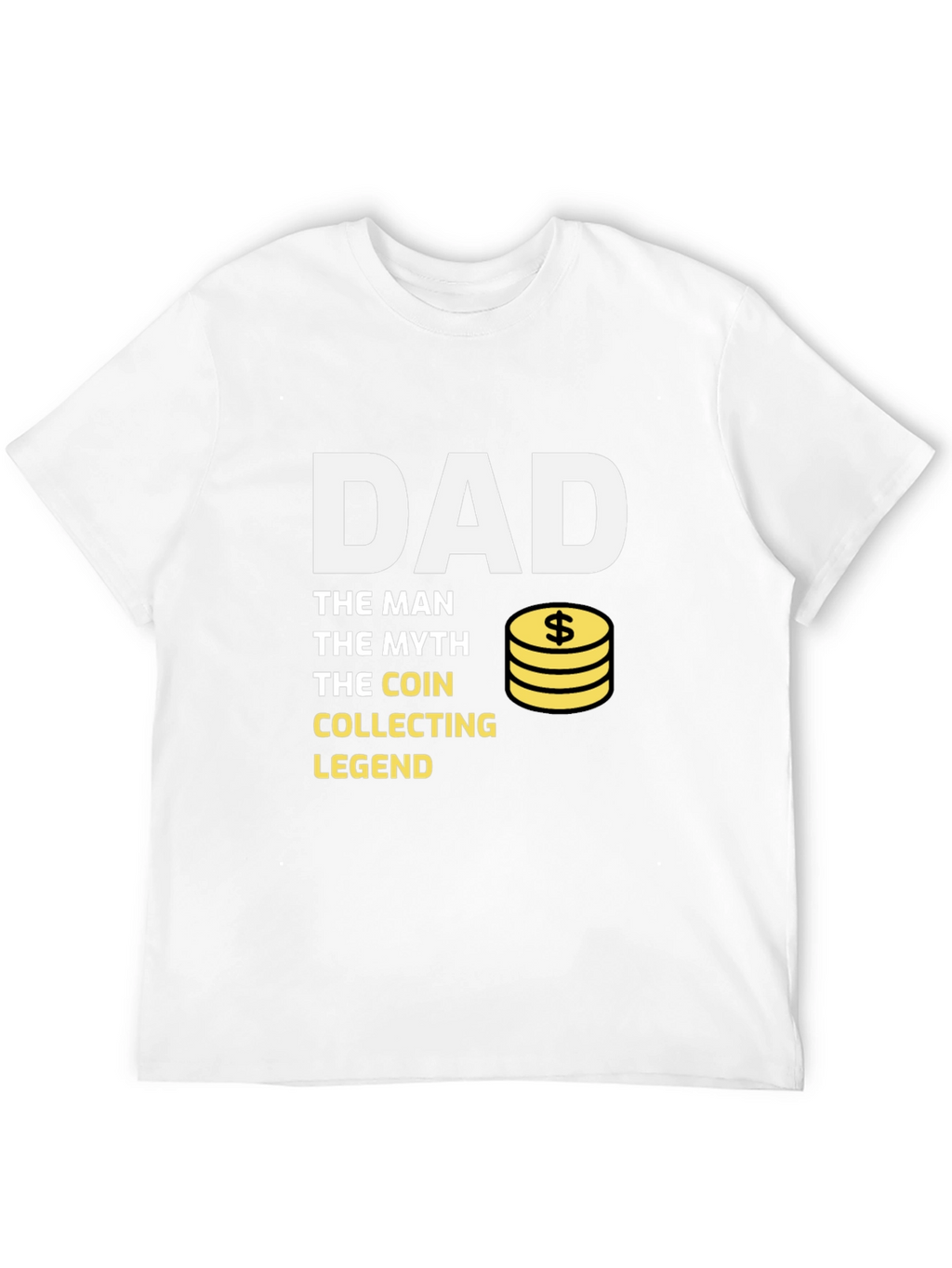 Dad Coin Collecting Legend T-Shirt