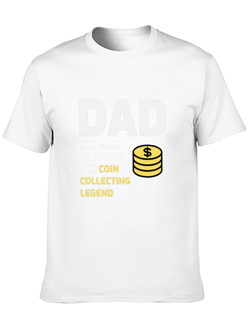 Dad Coin Collecting Legend T-Shirt