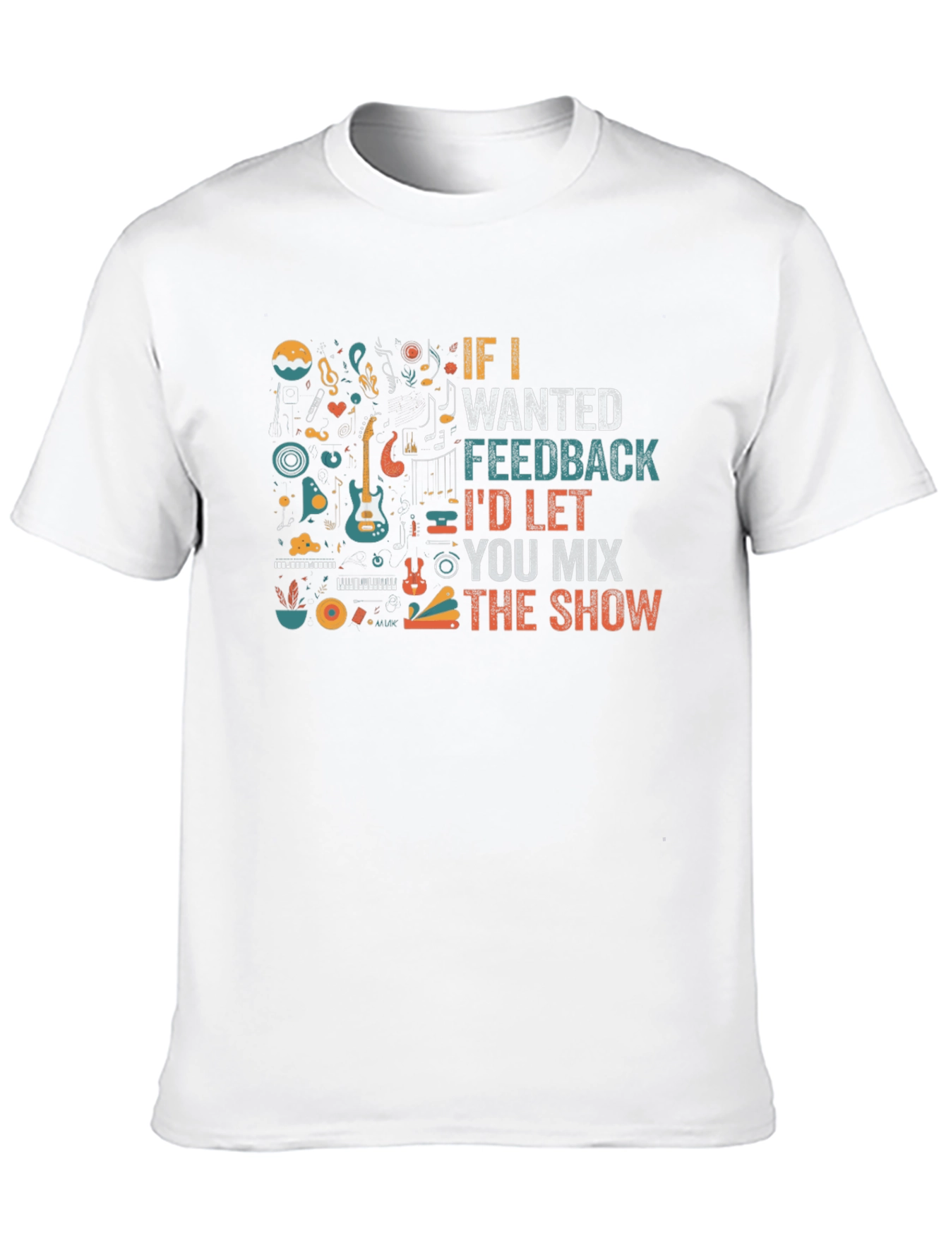 Musician Black T-Shirt - If I Wanted Feedback
