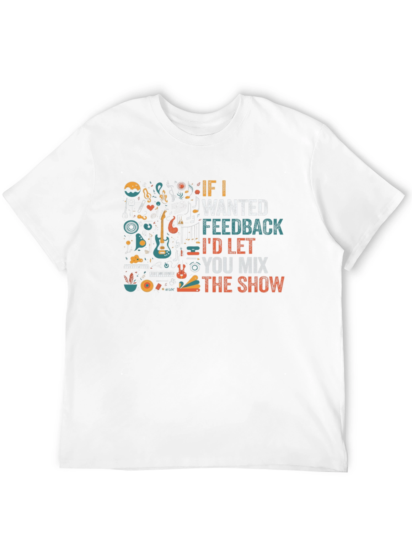 Musician Black T-Shirt - If I Wanted Feedback