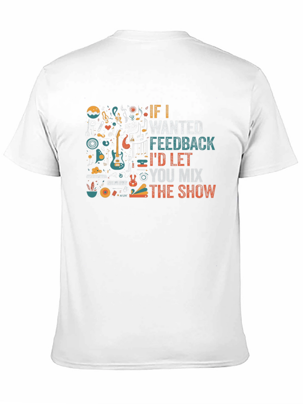 Musician Black T-Shirt - If I Wanted Feedback