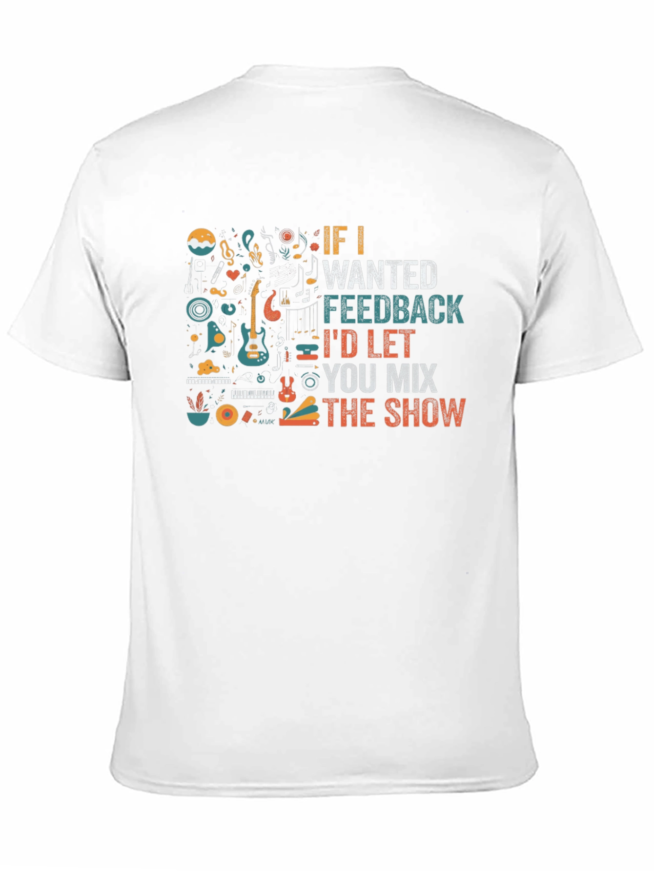 Musician Black T-Shirt - If I Wanted Feedback