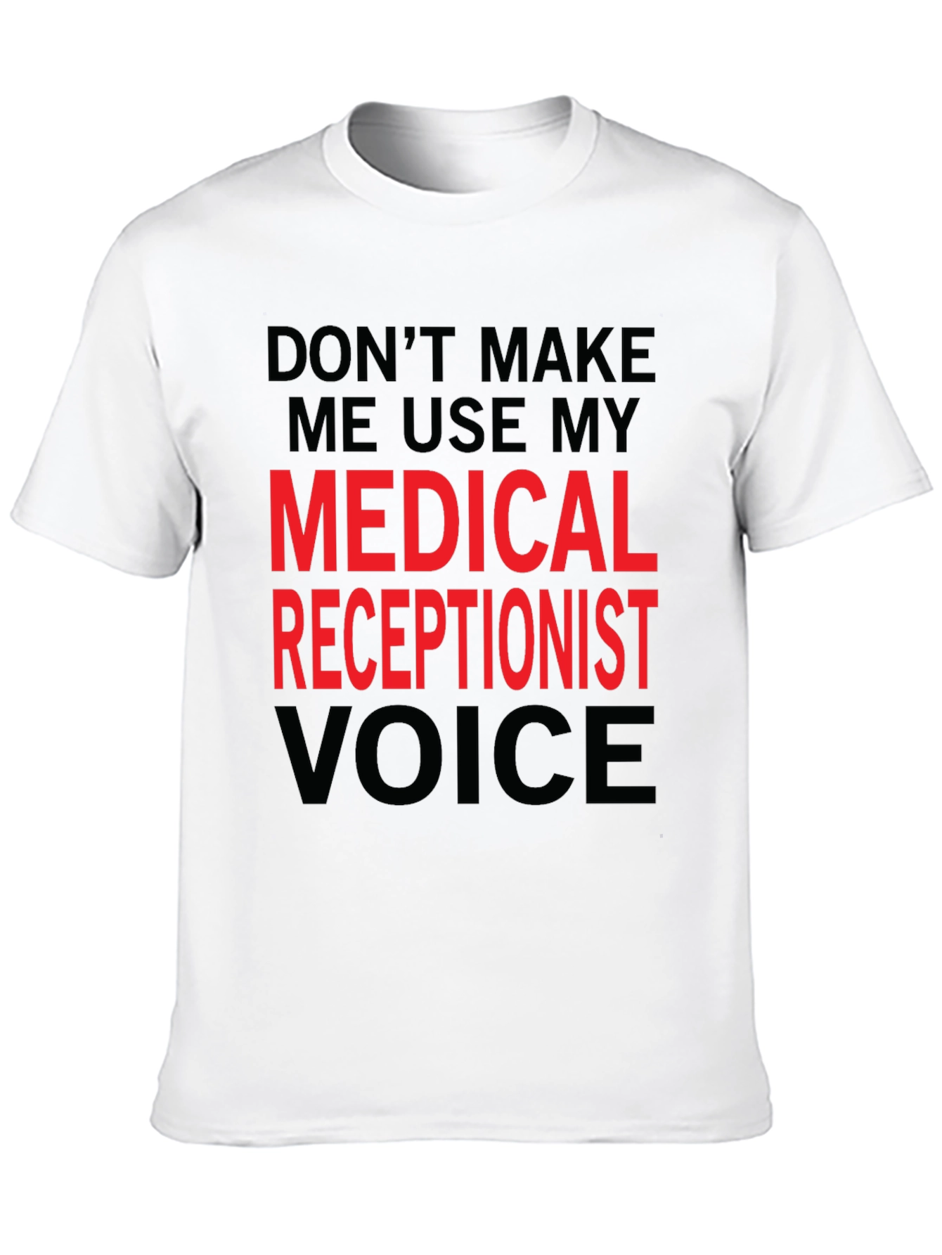 Medical Receptionist Voice T-Shirt - Funny Gift