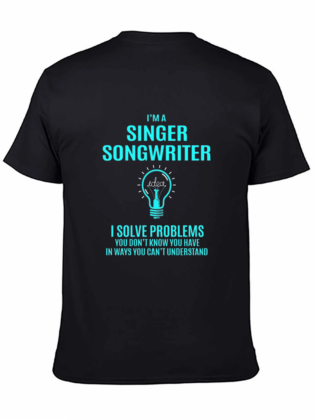 Singer Songwriter Problem Solver T-Shirt
