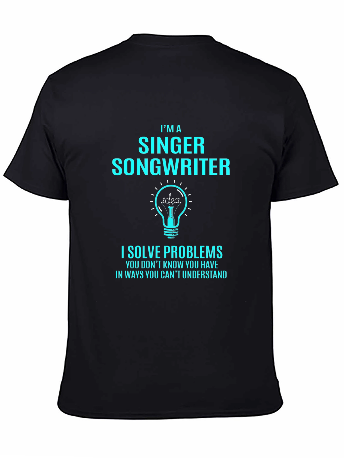 Singer Songwriter Problem Solver T-Shirt
