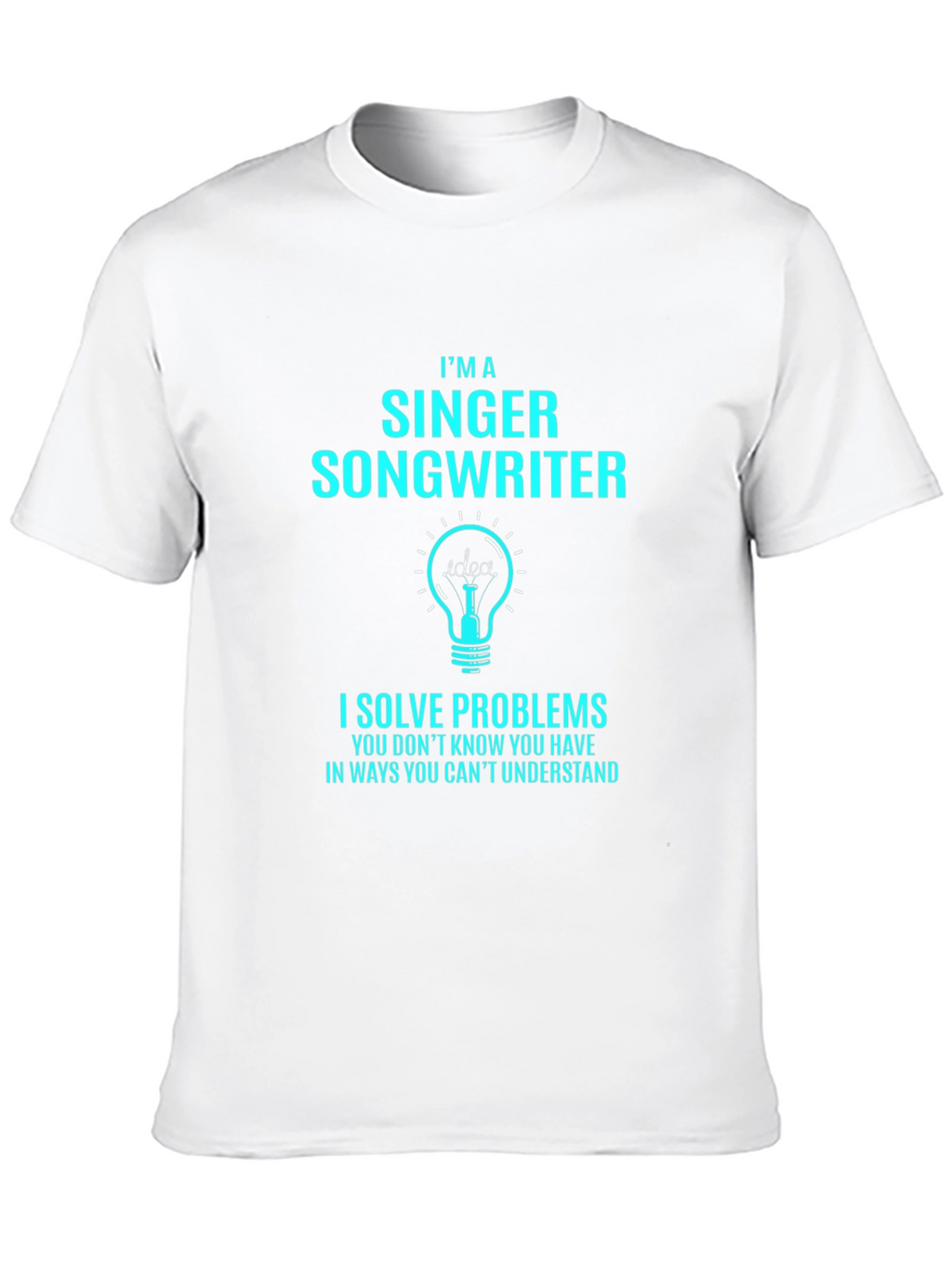 Singer Songwriter Problem Solver T-Shirt