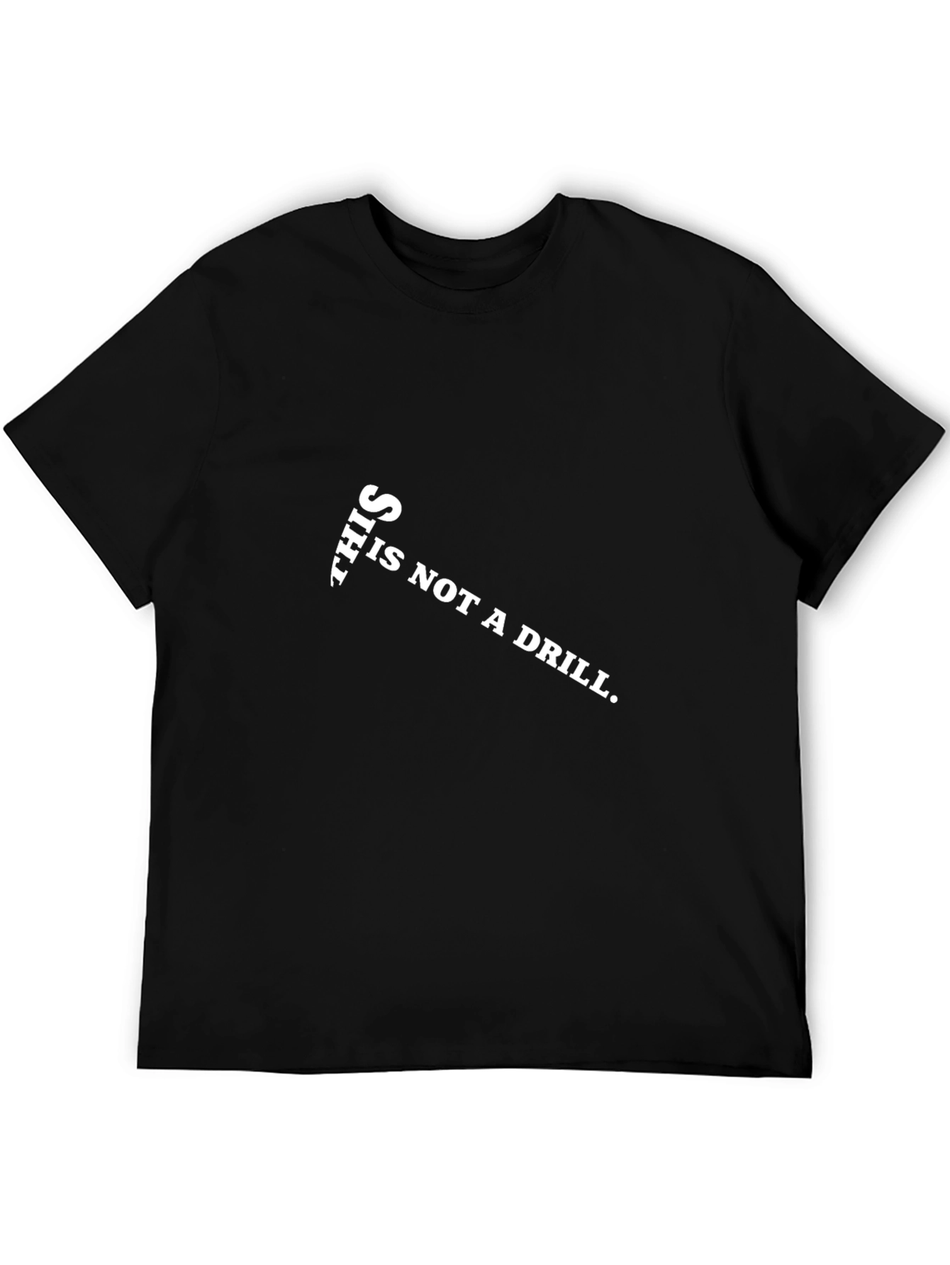 This is Not a Drill Graphic Tee