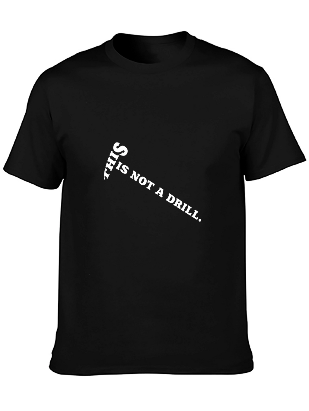 This is Not a Drill Graphic Tee