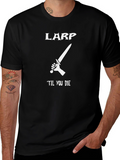 LARP Til You Die Graphic T-Shirt