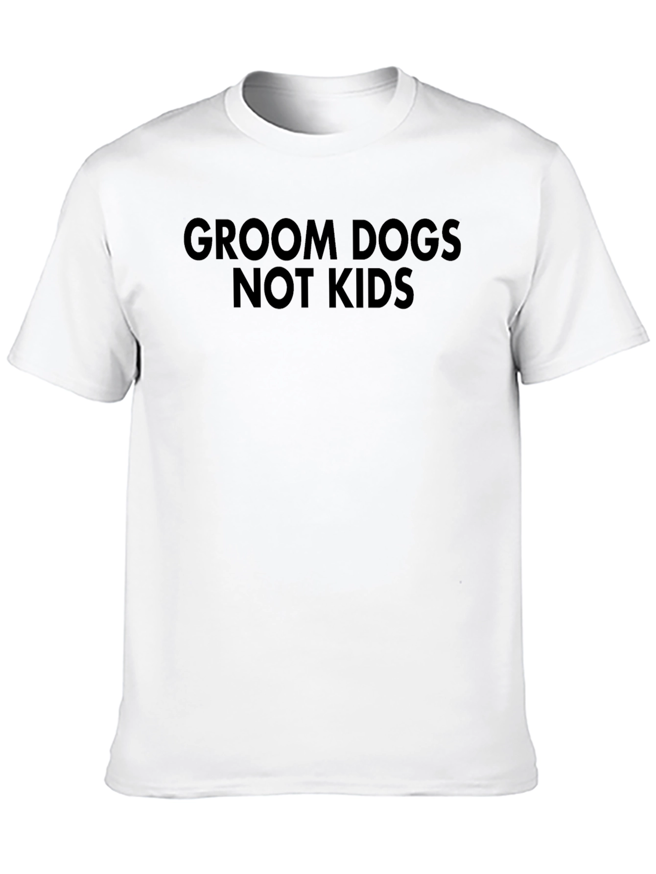 Groom Dogs Not Kids T-Shirt - Black Graphic Tee