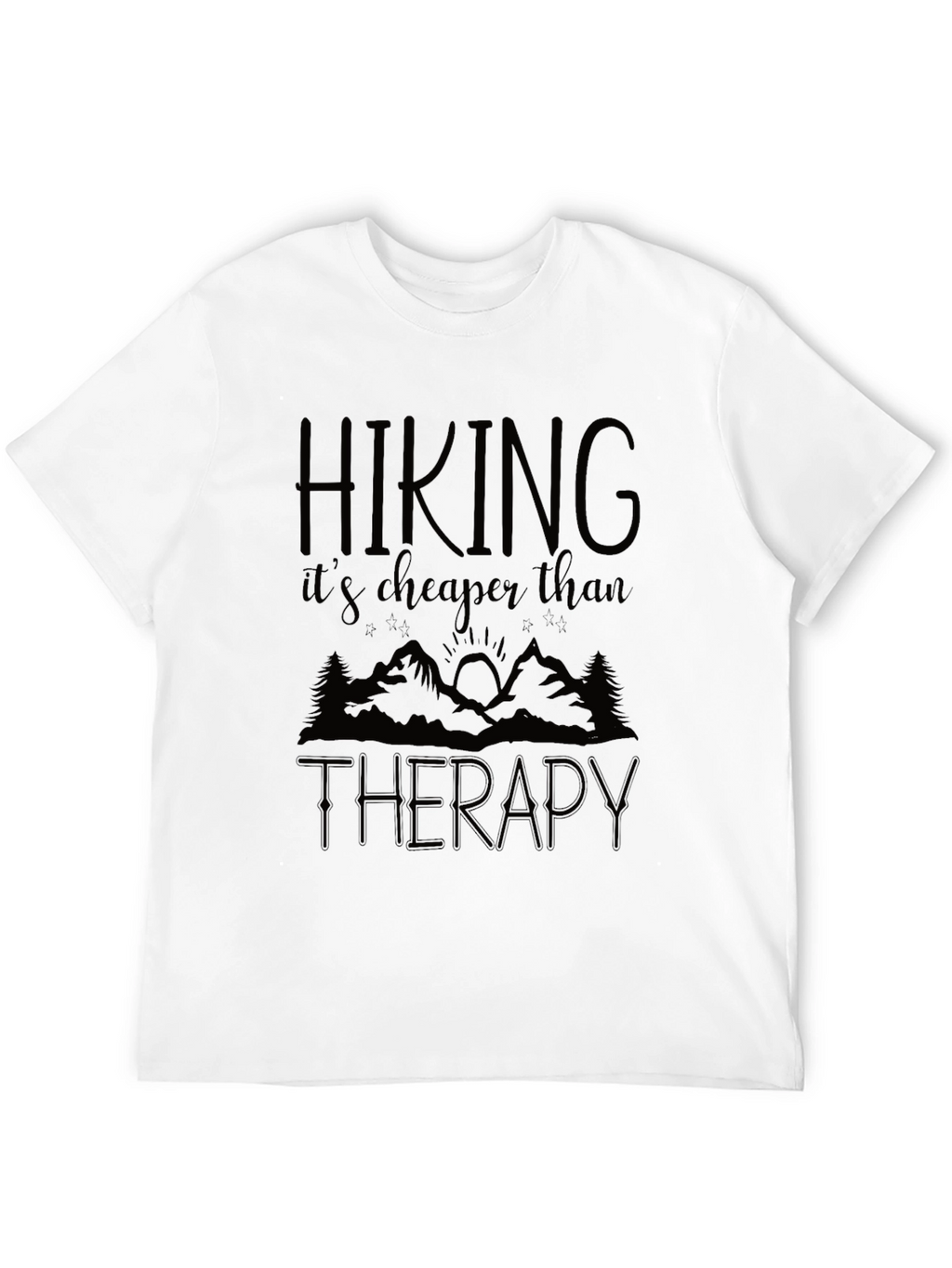 Hiking is Cheaper Than Therapy Graphic Tee