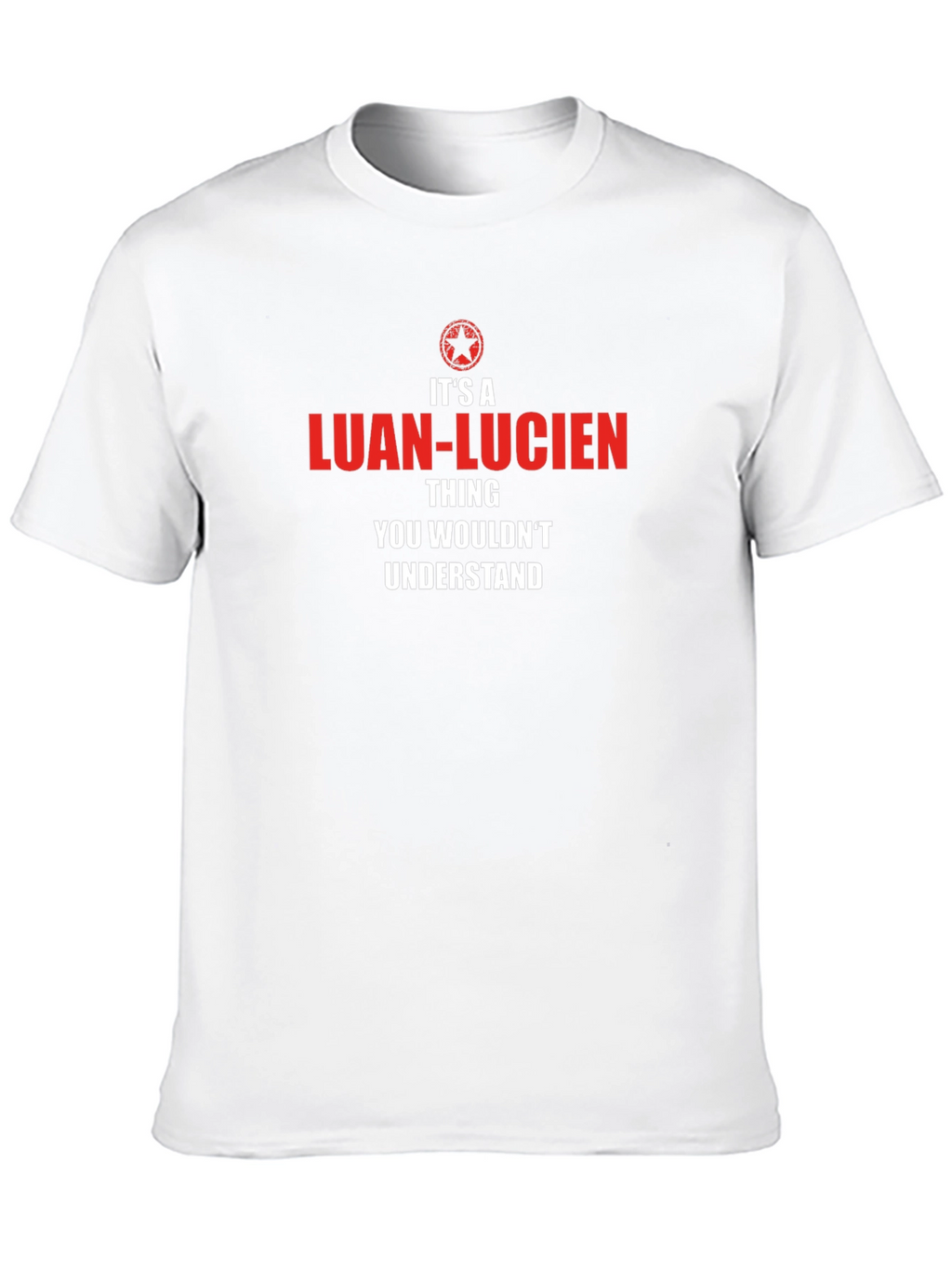 Its a Luan-Lucien Thing T-Shirt