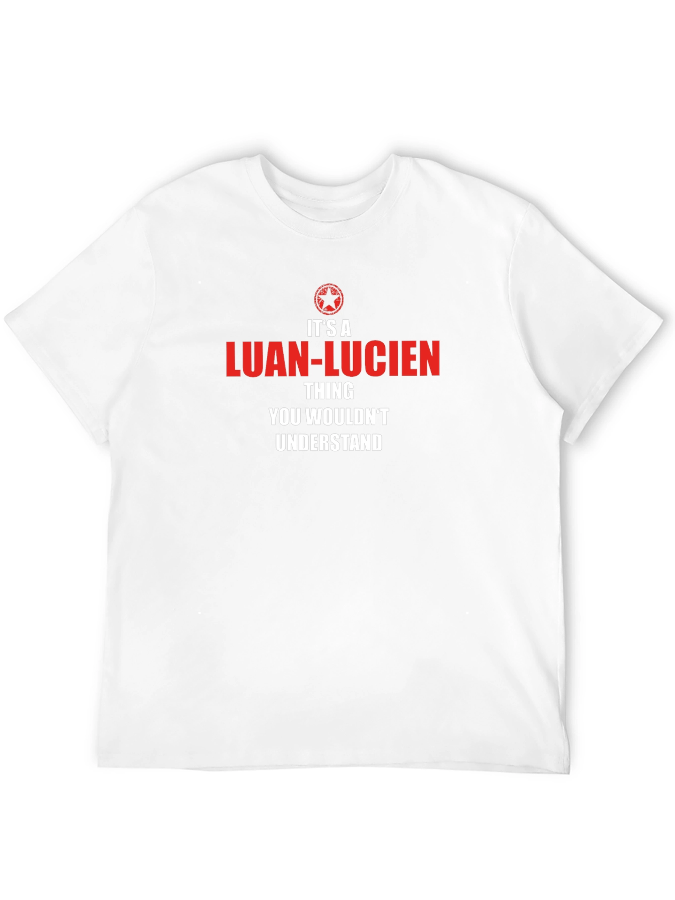 Its a Luan-Lucien Thing T-Shirt