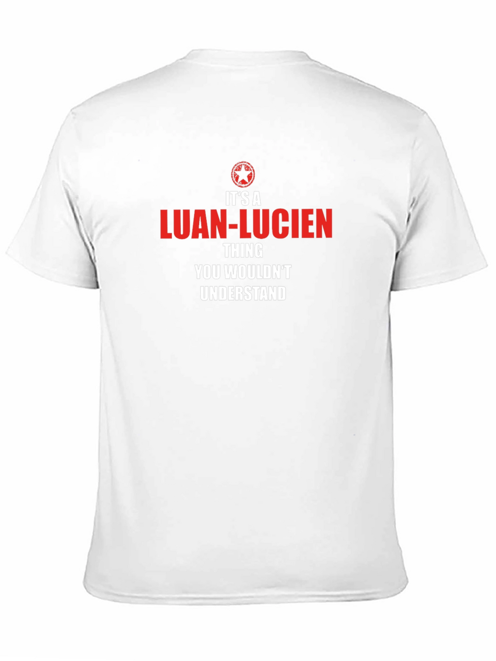 Its a Luan-Lucien Thing T-Shirt