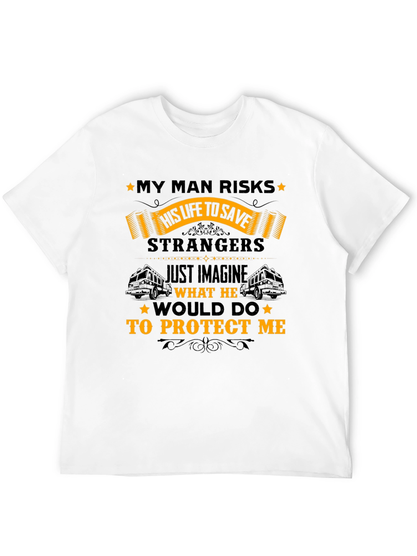 My Man Risks His Life T-Shirt - Protective Hero