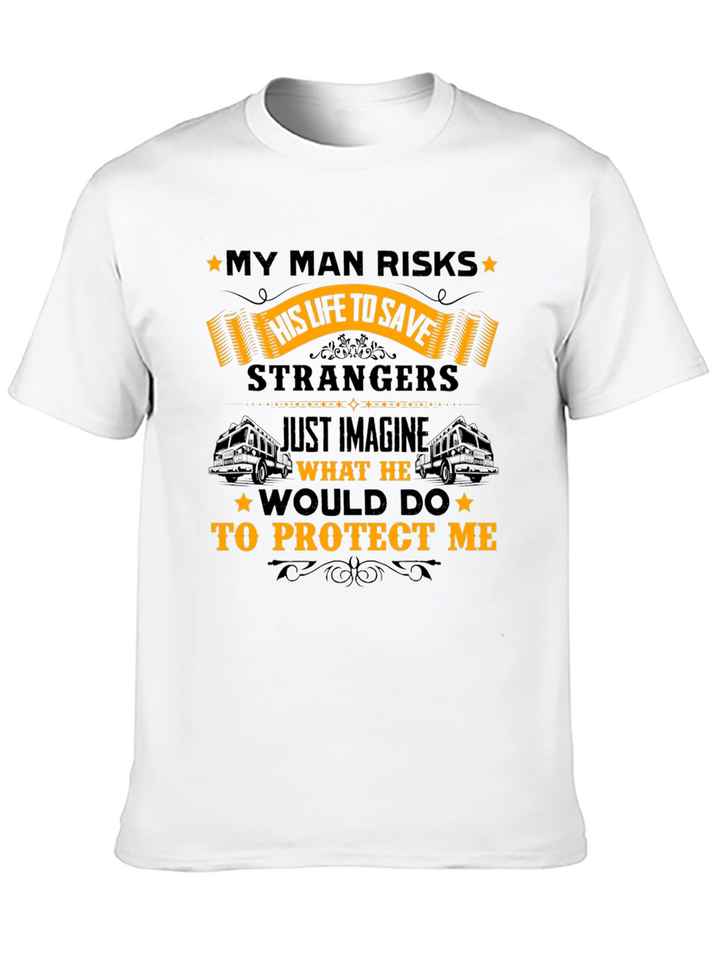 My Man Risks His Life T-Shirt - Protective Hero