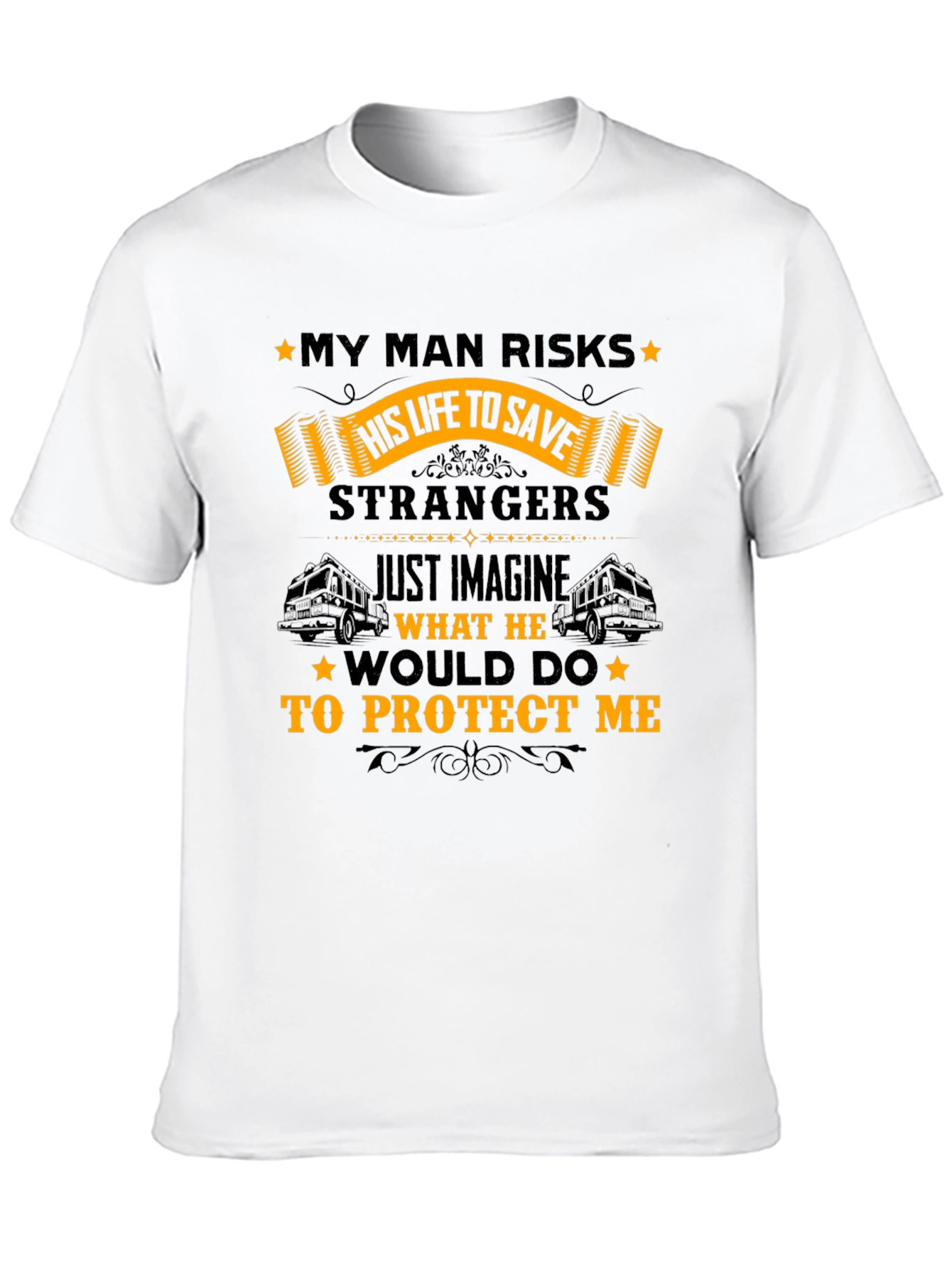 My Man Risks His Life T-Shirt - Protective Hero