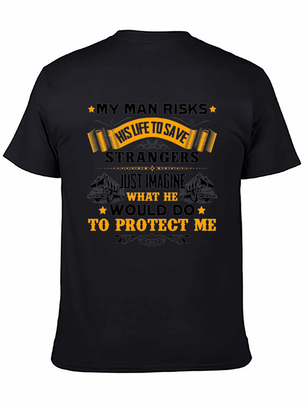 My Man Risks His Life T-Shirt - Protective Hero