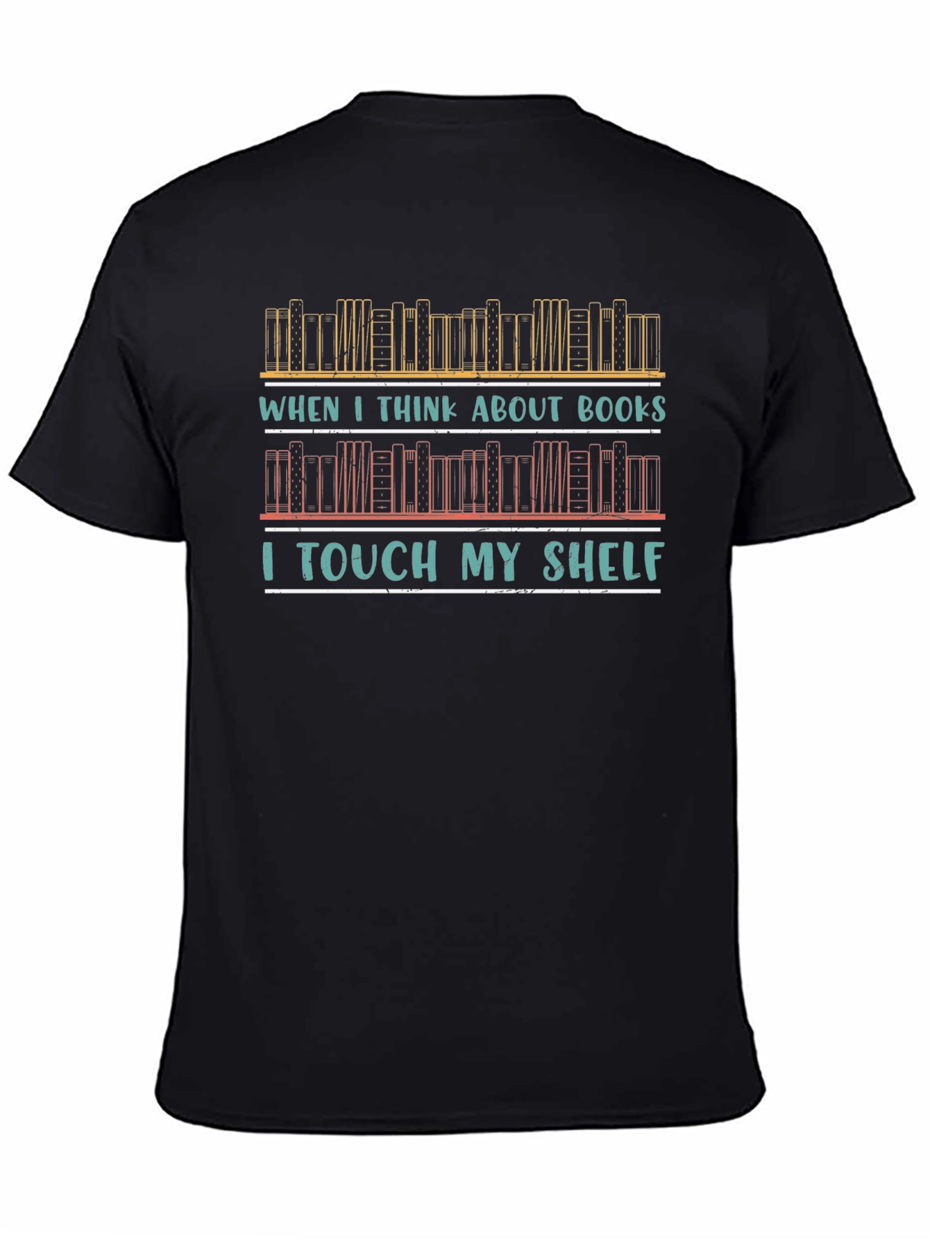 Book Lover T-Shirt - I Touch My Shelf Graphic Tee