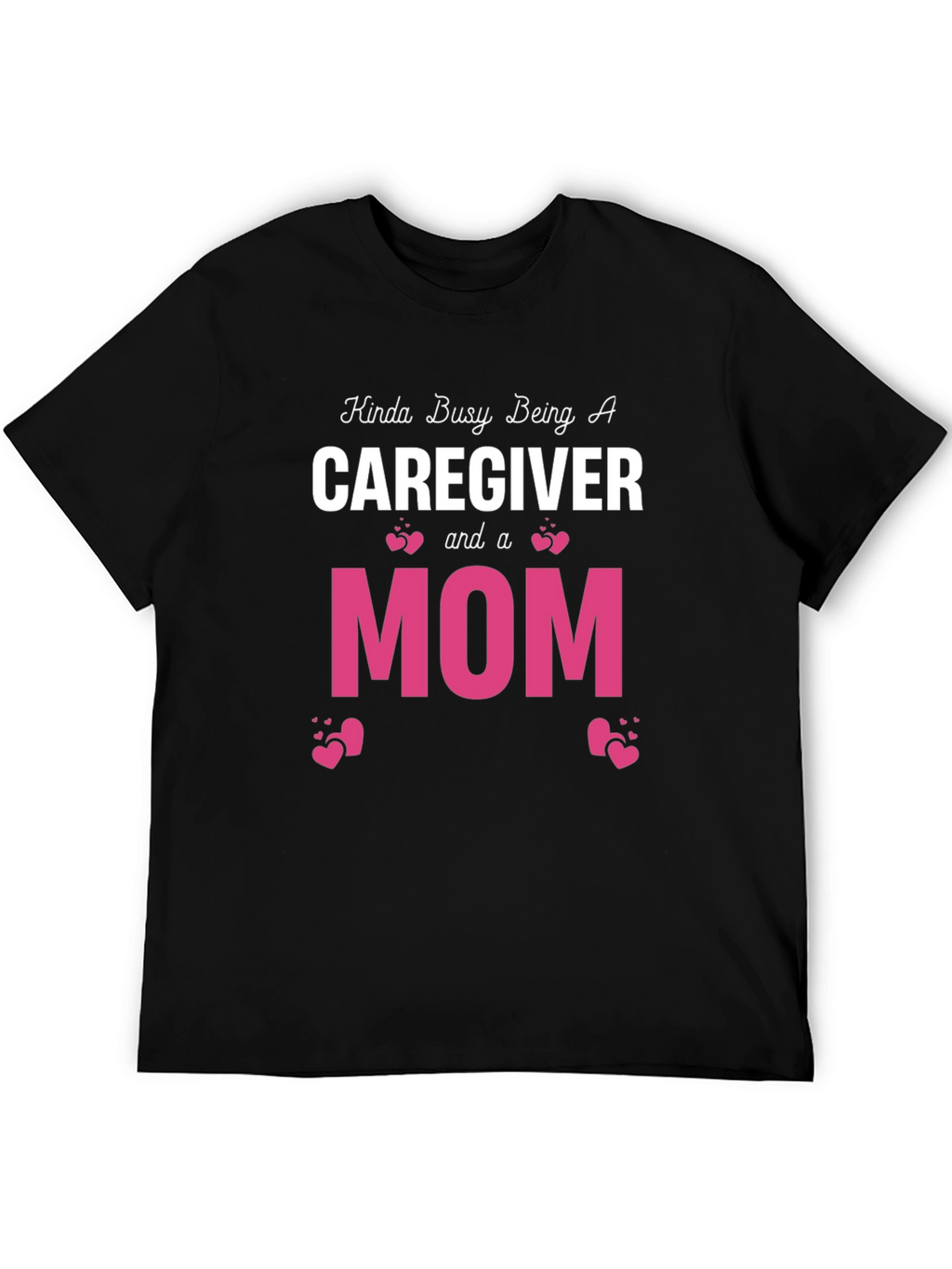 Caregiver & Mom Graphic T-Shirt