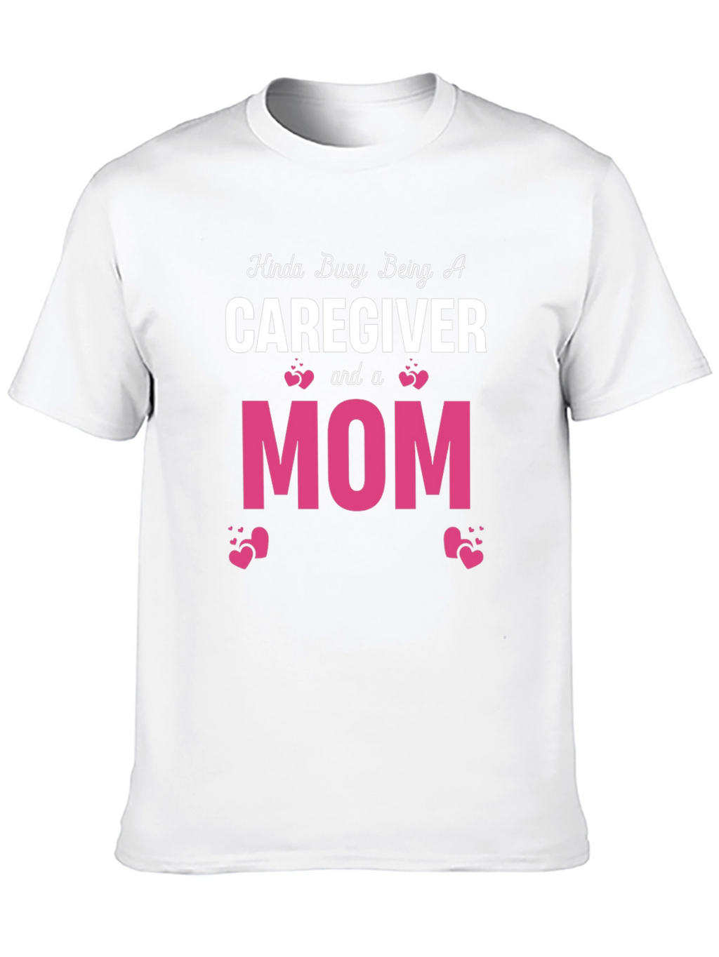 Caregiver & Mom Graphic T-Shirt