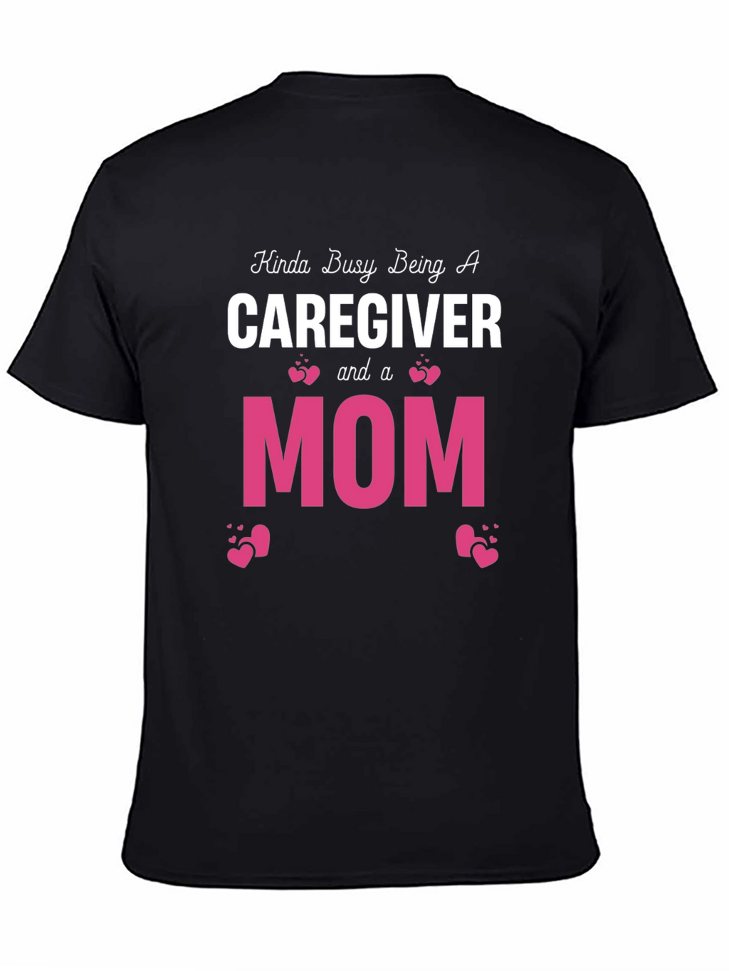 Caregiver & Mom Graphic T-Shirt
