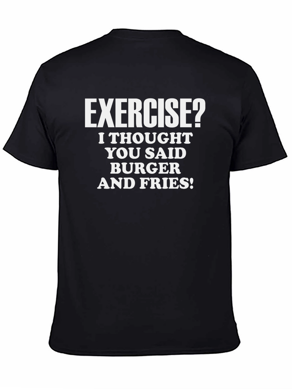 Exercise? Burger & Fries T-Shirt - Funny Foodie Tee