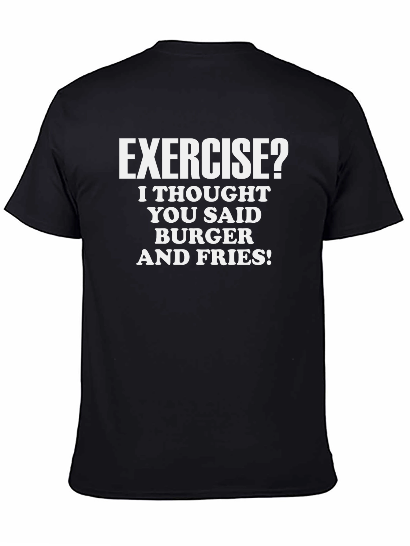 Exercise? Burger & Fries T-Shirt - Funny Foodie Tee