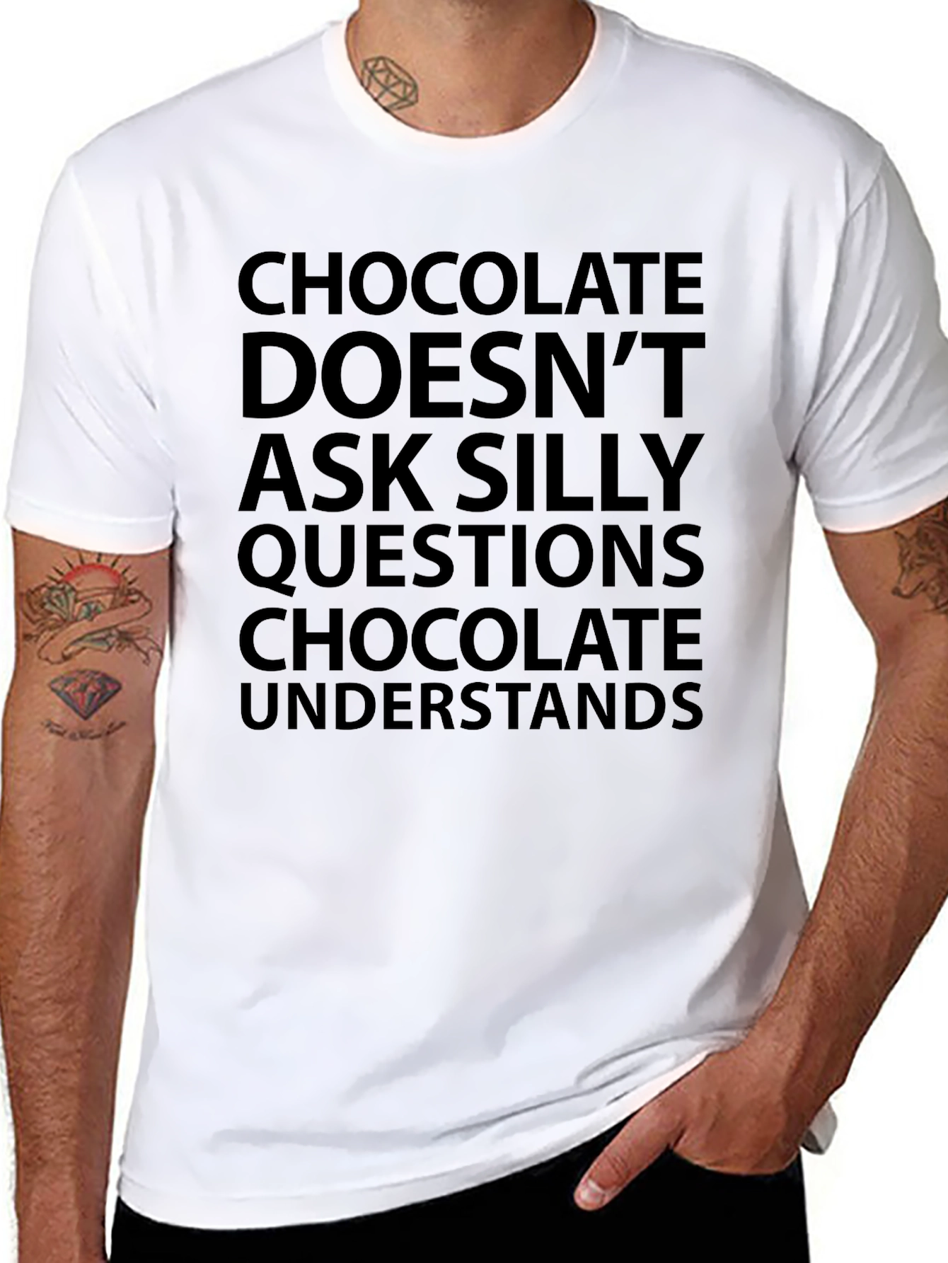 Chocolate Understands T-Shirt - Funny Slogan Tee