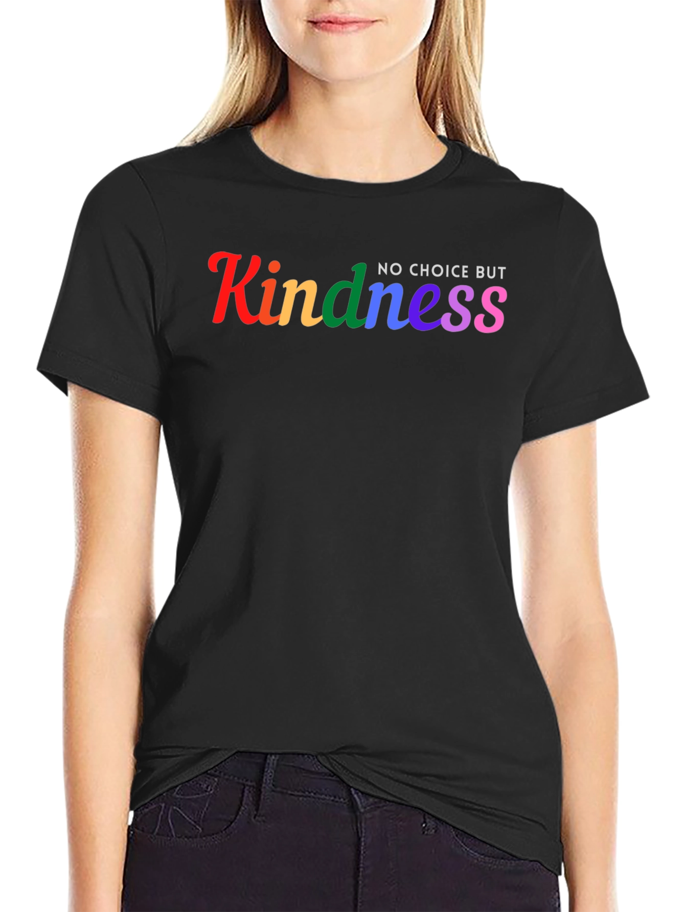Kindness No Choice But Rainbow T-Shirt
